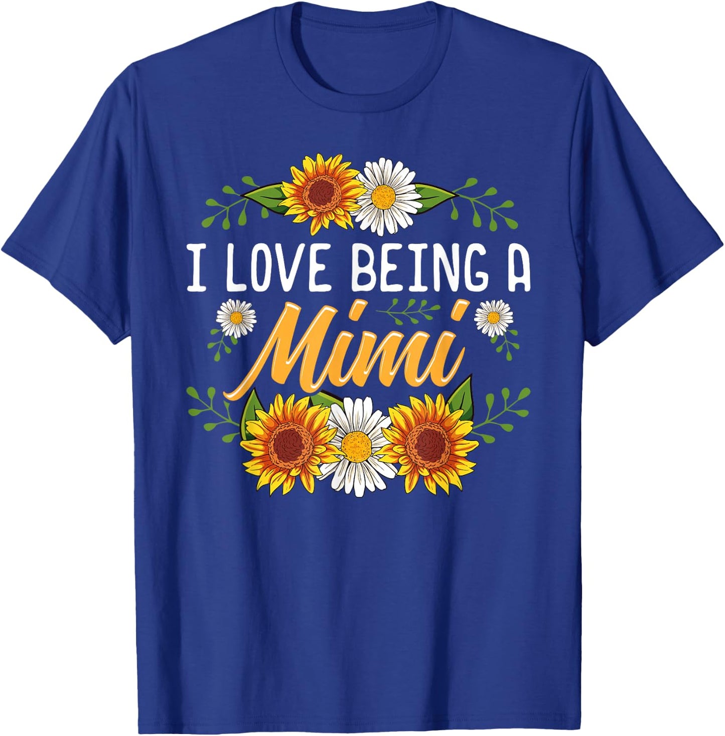 I Love Being A Mimi Shirt Sunflower Mothers Day Gifts T-Shirt - T-Shirt | Royal