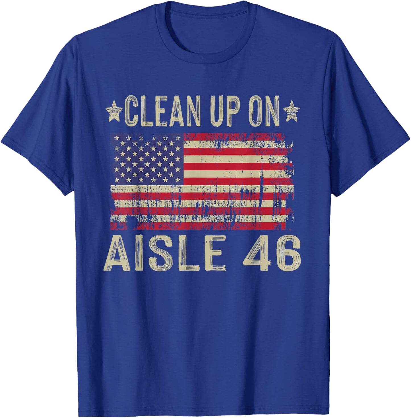 Clean Up On Aisle 46 Funny Saying Impeach 8646 T-Shirt - T-Shirt | Royal