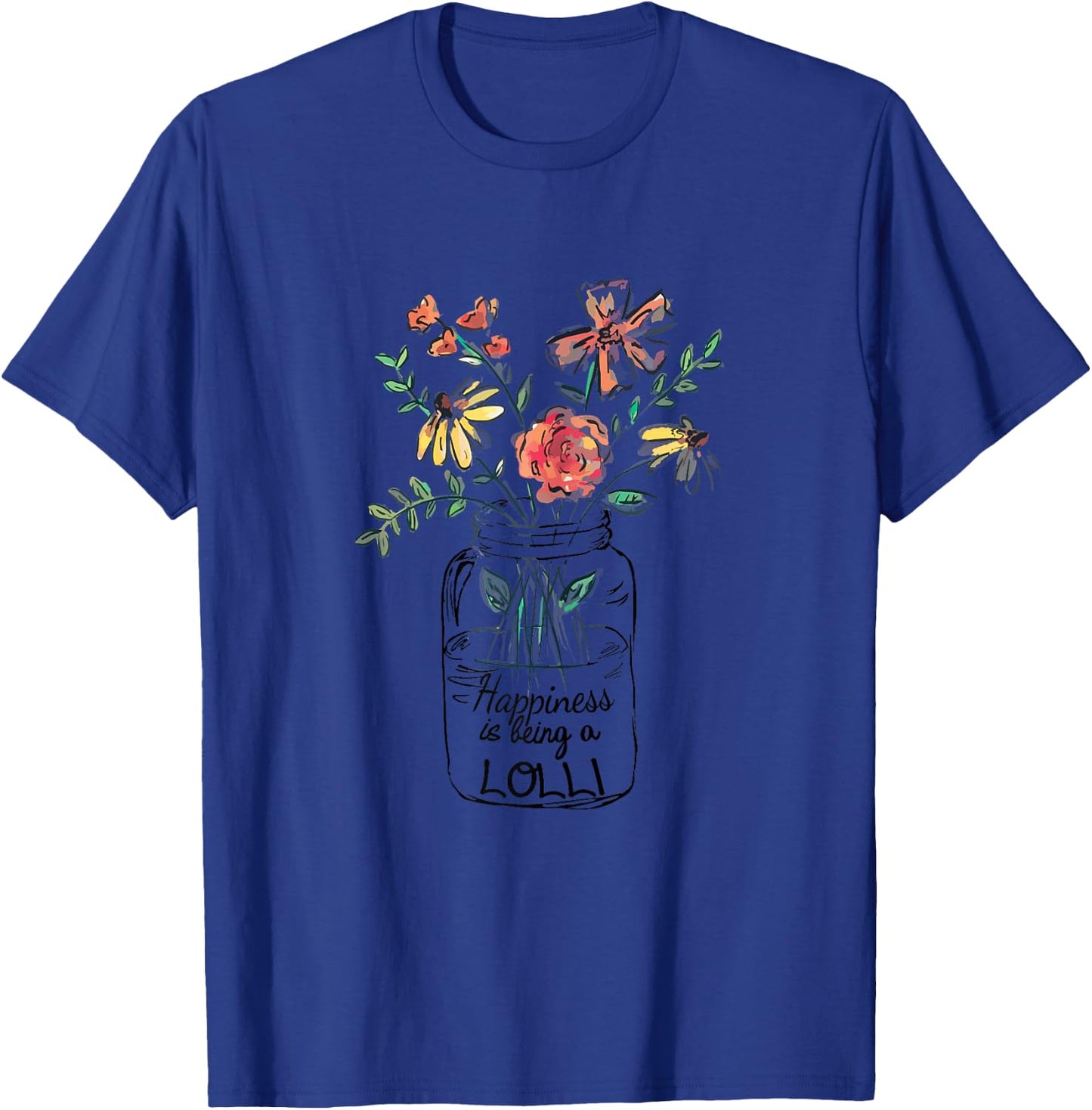 Happiness Is Being Lolli Life - Flower Art-Grandma T-Shirt - T-Shirt | Royal
