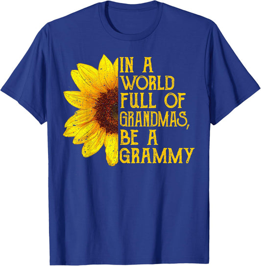In A World Full Of Grandmas Be A Grammy Apparel, Fun Grandma T-Shirt - T-Shirt | Royal