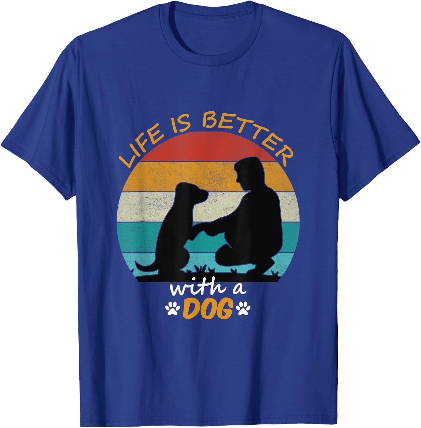 Life Is Better With A Dog Lovers Present Retro Style T-Shirt - T-Shirt | Royal