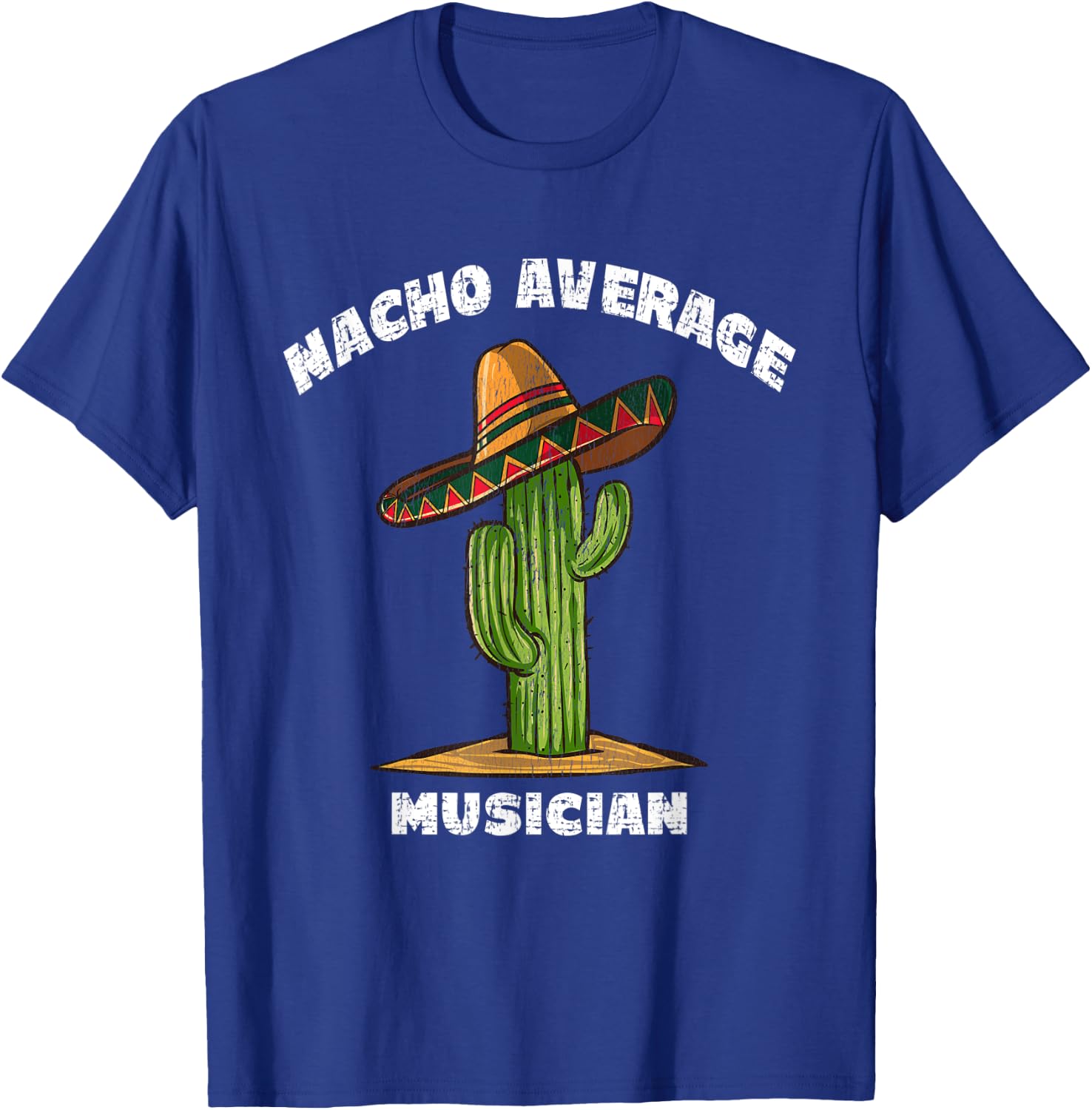 Nacho Average Musician Pun Retro Cactus Sombrero Art T-Shirt - T-Shirt | Royal