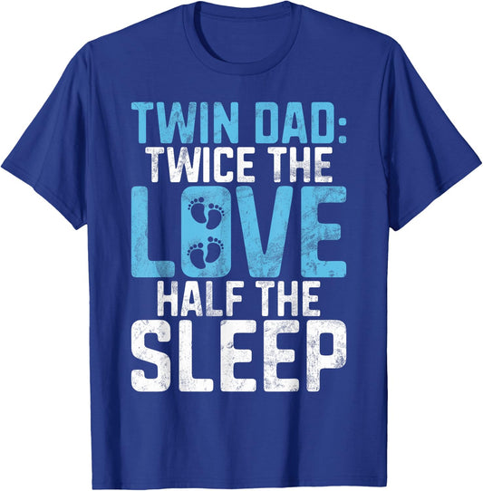 Twice the Love half the Sleep Twin Dad T-Shirt - T-Shirt | Royal