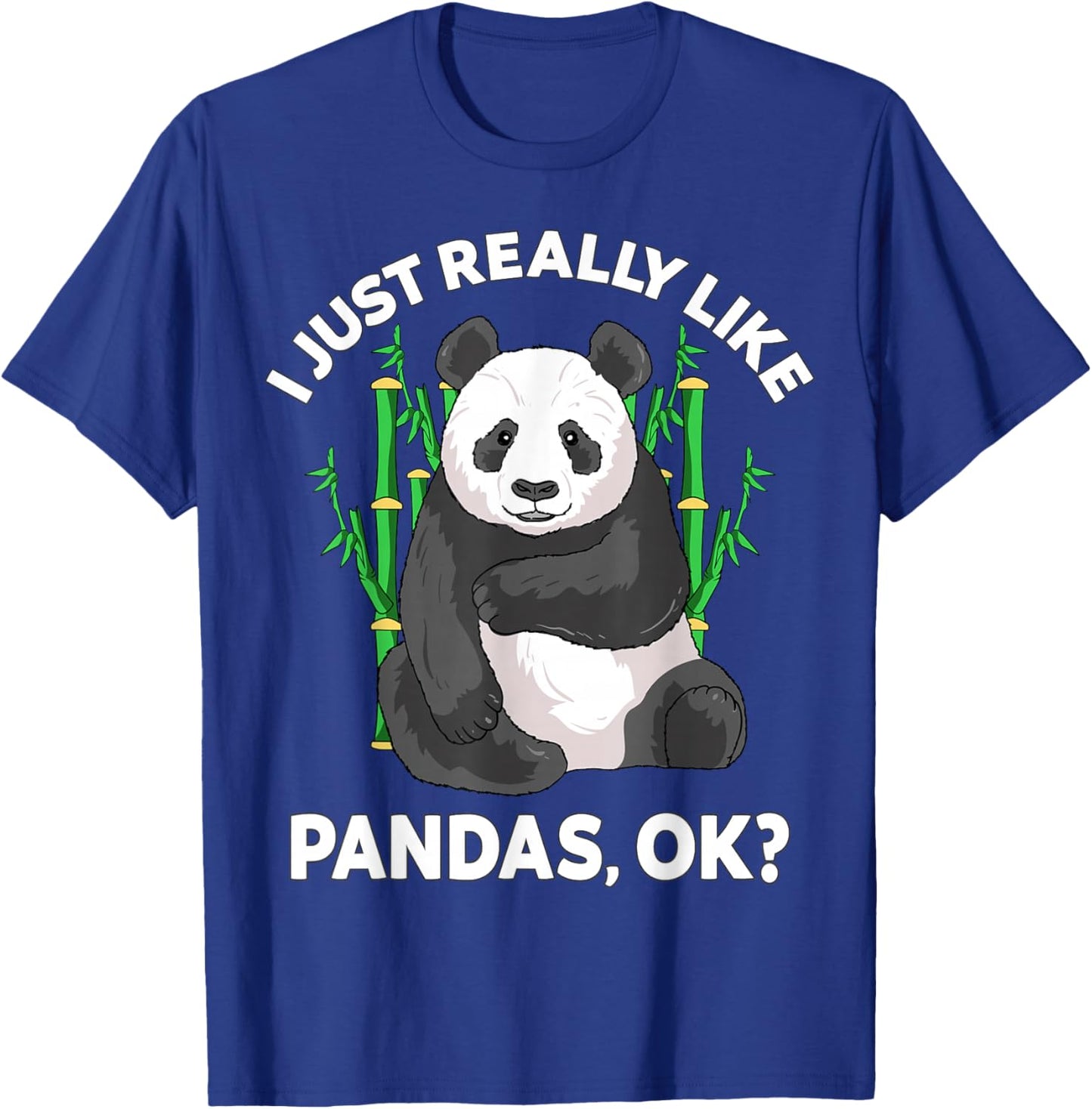 I Just Really Like Pandas Ok Kawaii Panda Kids Men Women T-Shirt - T-Shirt | Royal