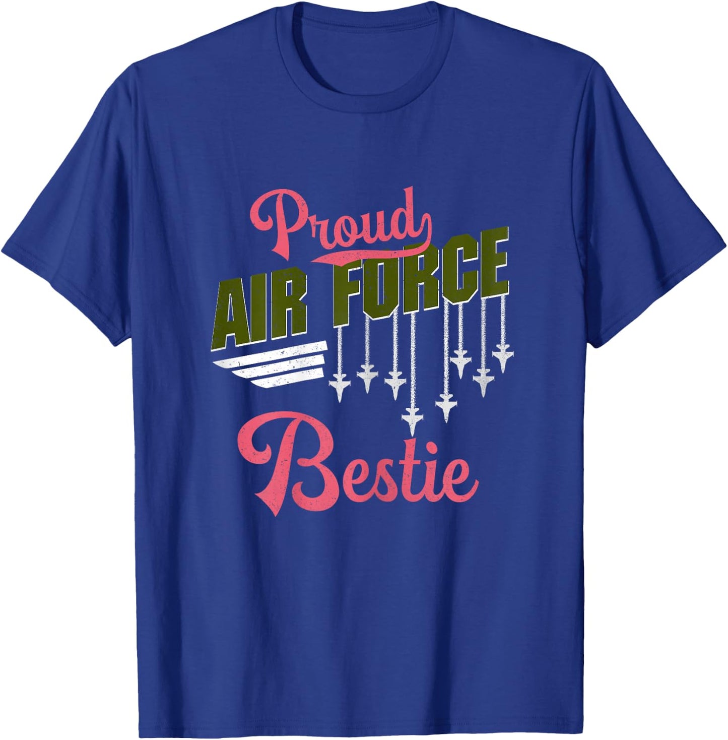 Proud Air Force Bestie Best Friend Pride Military Family T-Shirt - T-Shirt | Royal