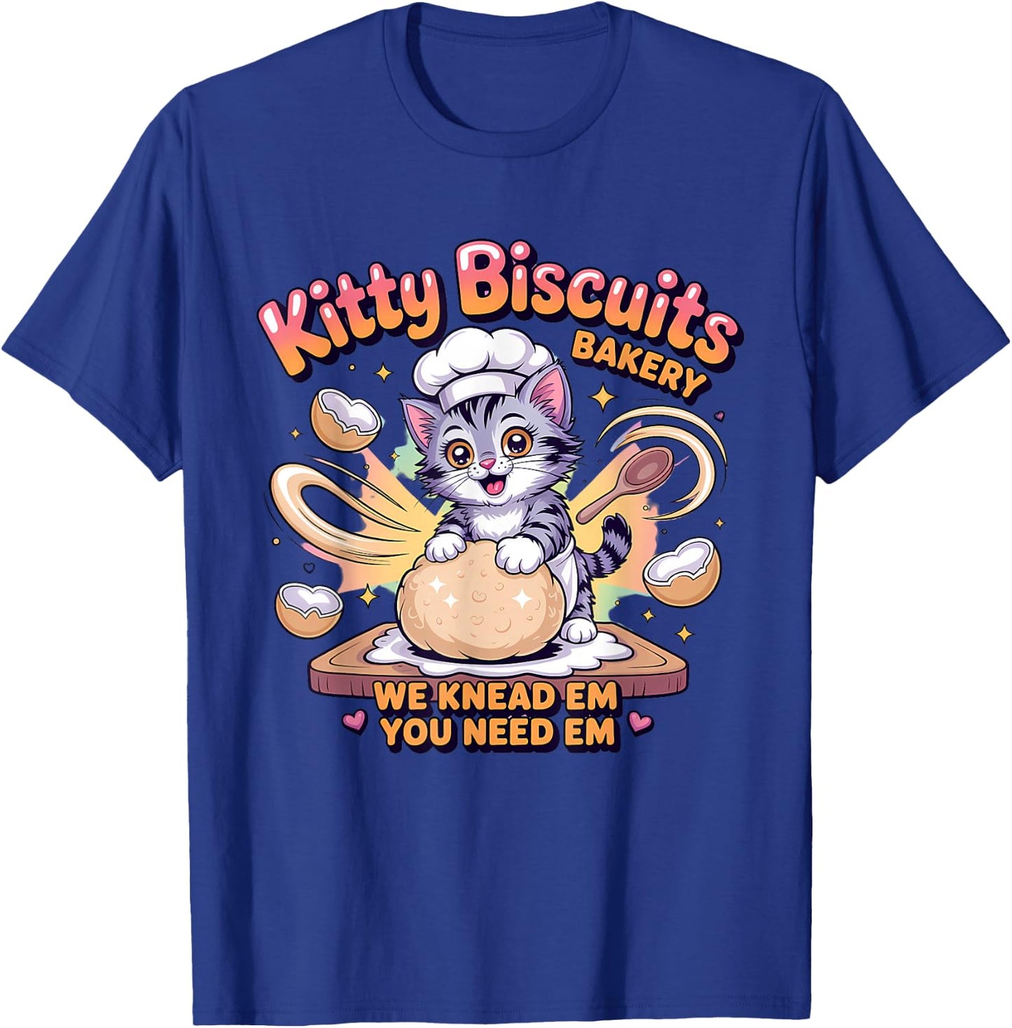 Baking Cat Kitty Biscuits We Knead Em You Need Em Baker T-Shirt - T-Shirt | Royal