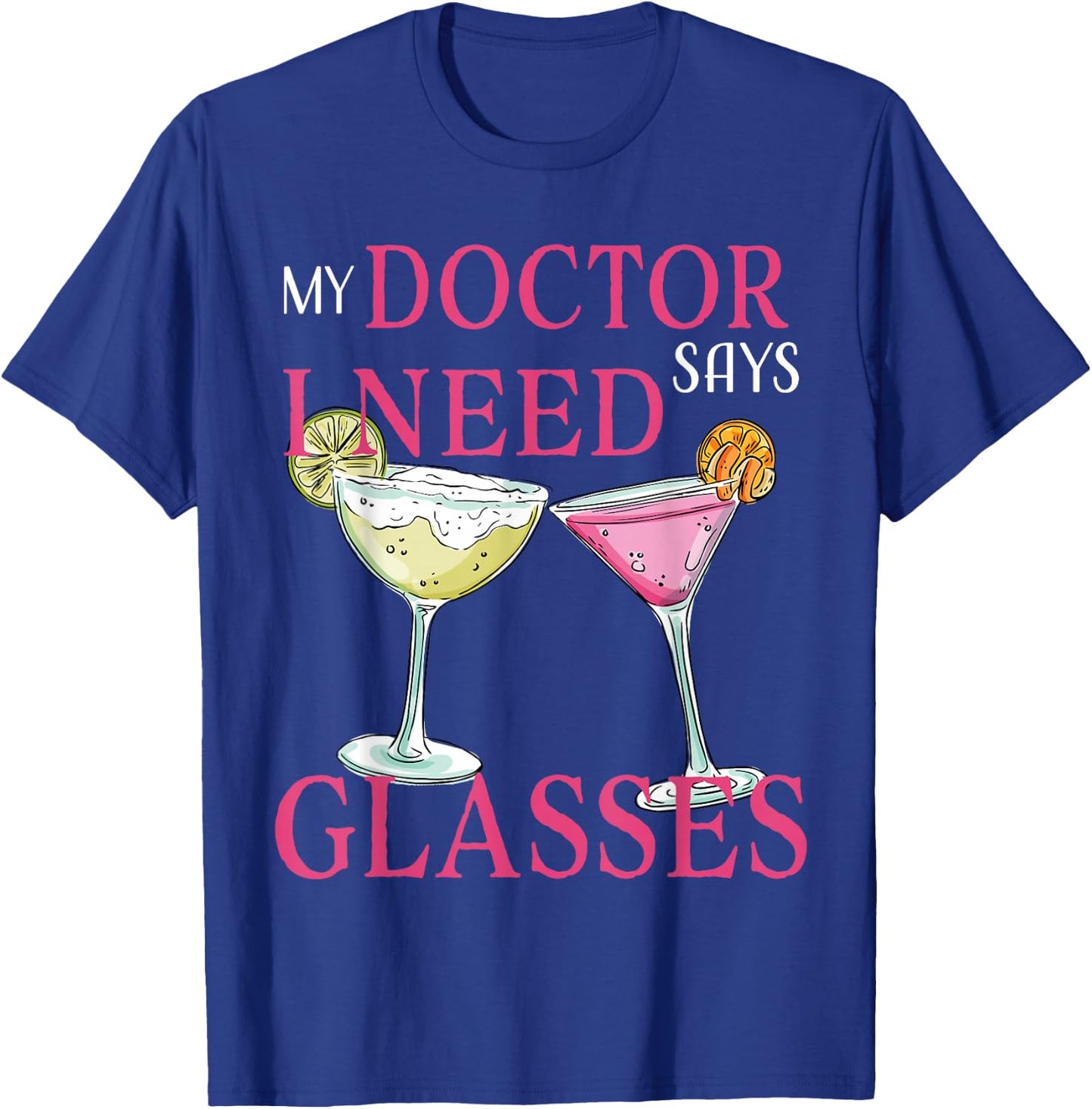 My Doctor says i need glasses T-Shirt - T-Shirt | Royal