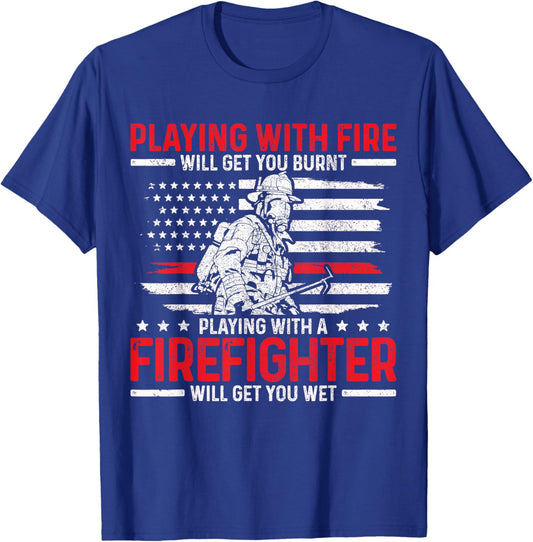 Firefighter Funny Quote Fireman Patriotic Fire Fighter Gift T-Shirt - T-Shirt | Royal