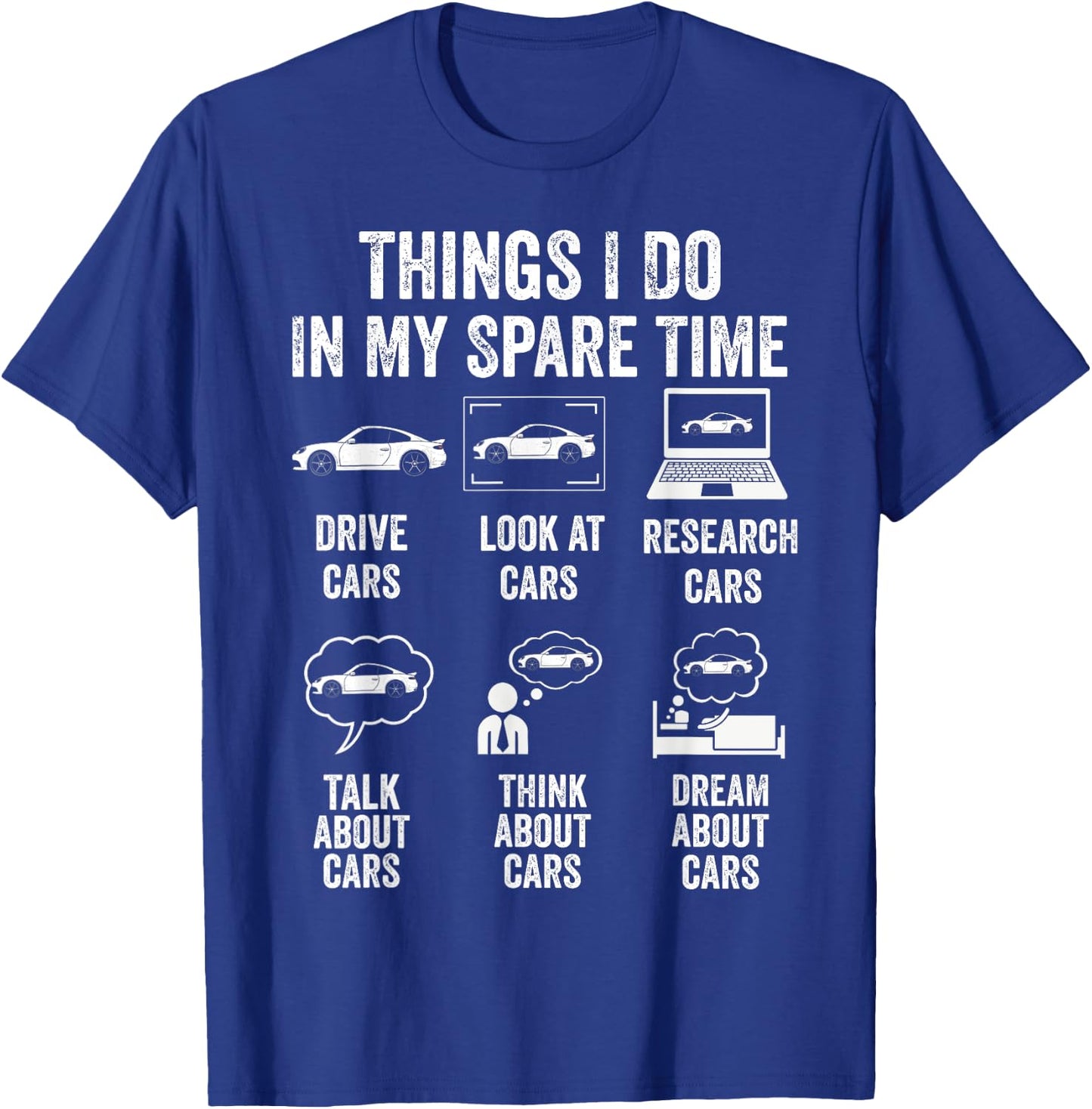 Things I Do In My Spare Time Car Lover Funny Father's Day T-Shirt - T-Shirt | Royal