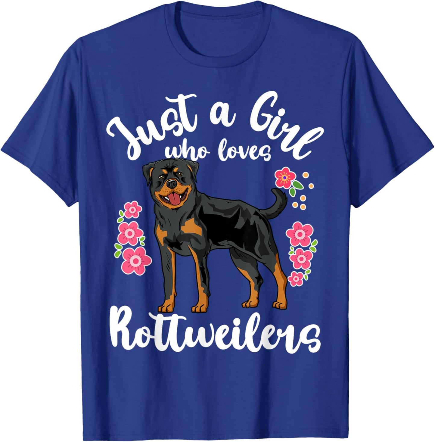 Rottweiler Just a Girl Who Loves Rottweilers T-Shirt - T-Shirt | Royal