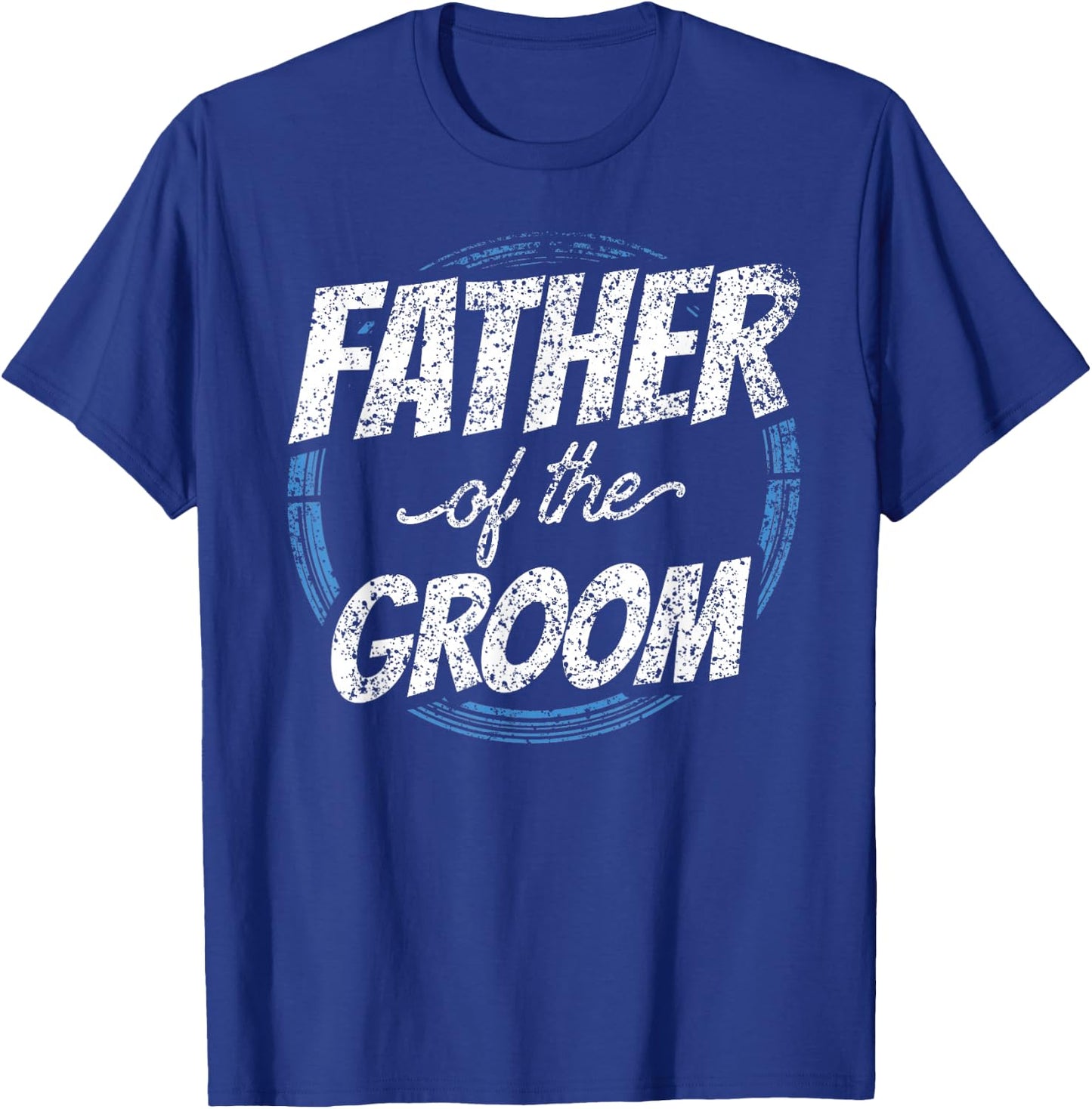 Father of The Groom Bachelor Party Wedding Dad Daddy T-Shirt - T-Shirt | Royal