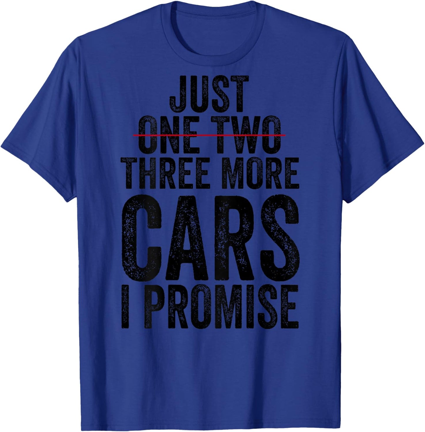 Just One Two Three More Cars I Promise (on back) T-Shirt - T-Shirt | Royal