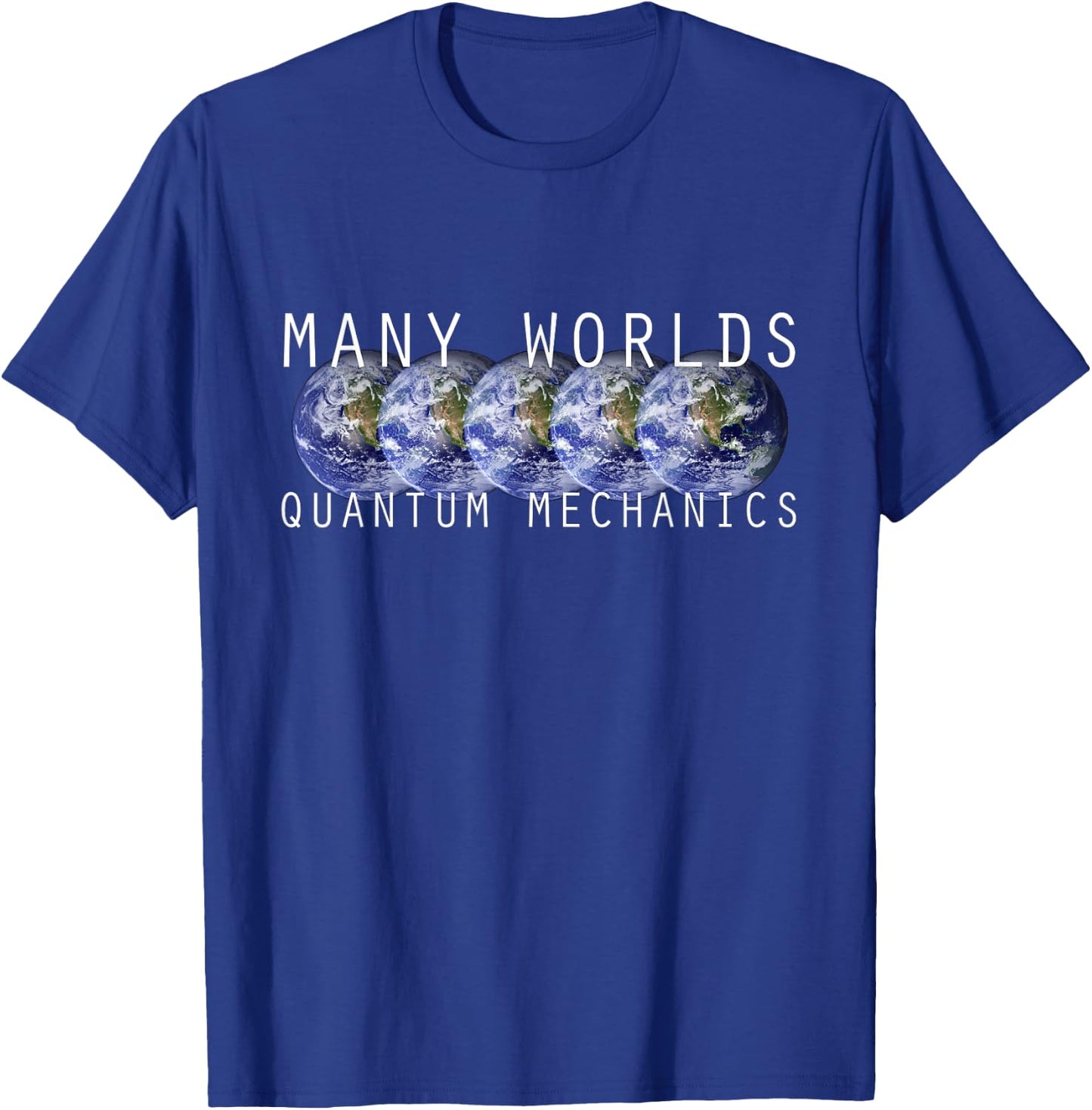 Many Worlds Quantum Mechanics Physics T-Shirt - T-Shirt | Royal