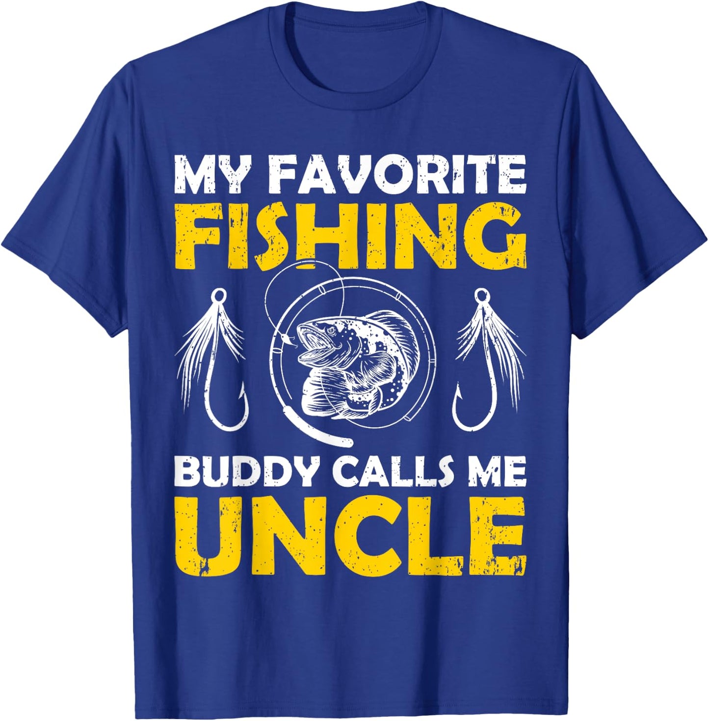 My Favorite Fishing Buddy Calls Me Uncle Fishing T-Shirt - T-Shirt | Royal