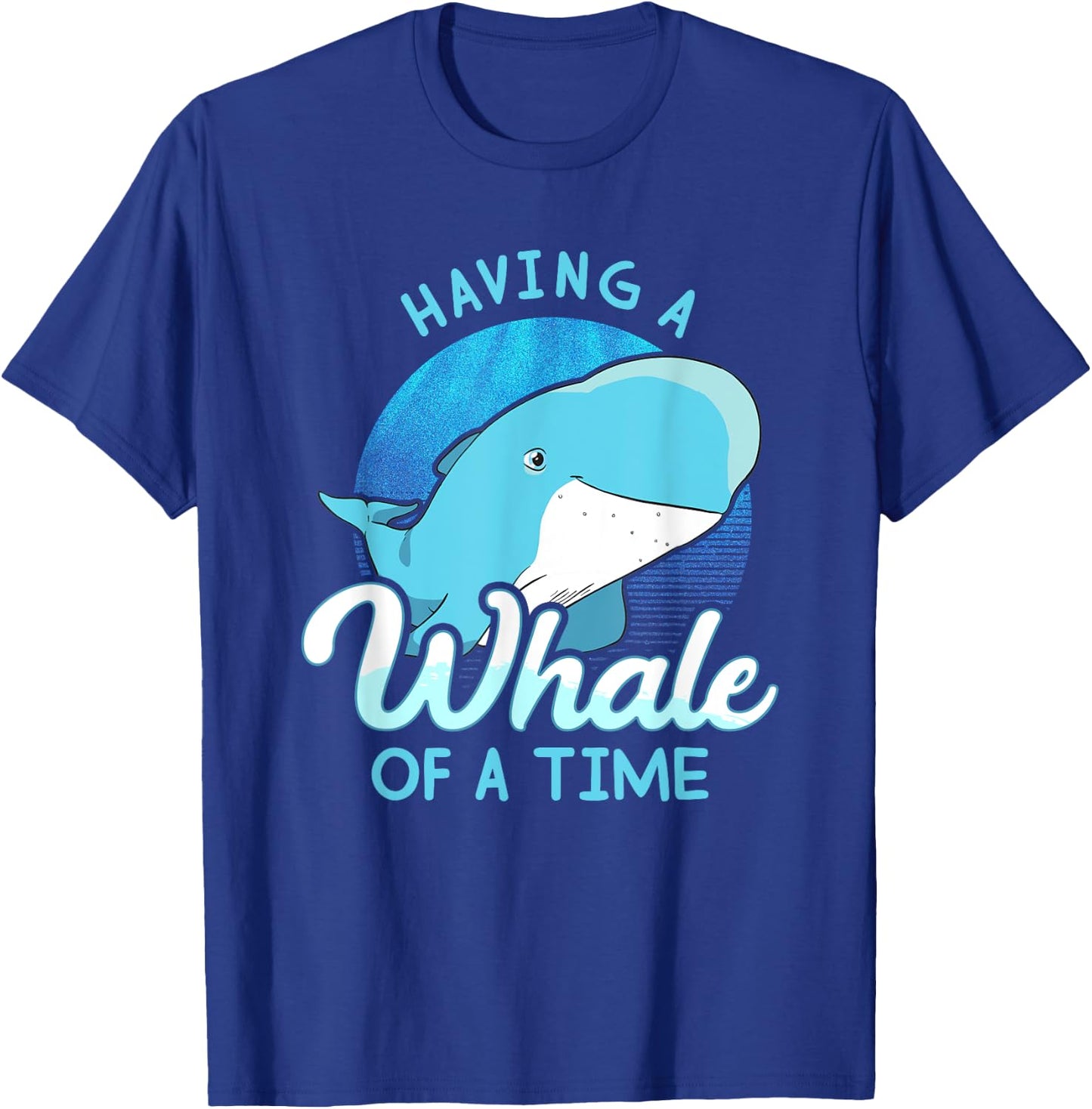 Whale Saying - Having A Whale Of A Time Gift Ocean T-Shirt - T-Shirt | Royal