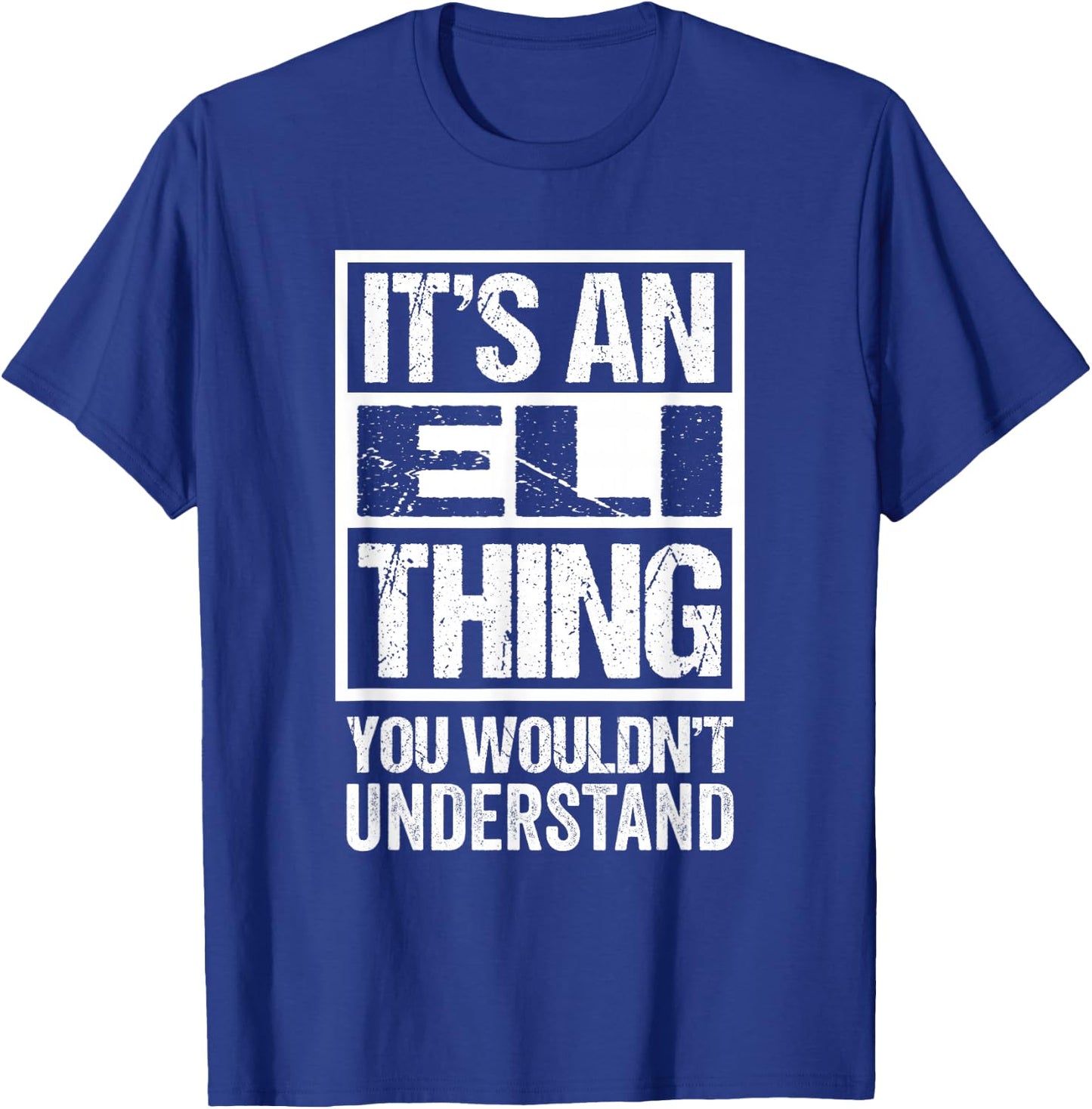 It's An Eli Thing You Wouldn't Understand First Name T-Shirt - T-Shirt | Royal