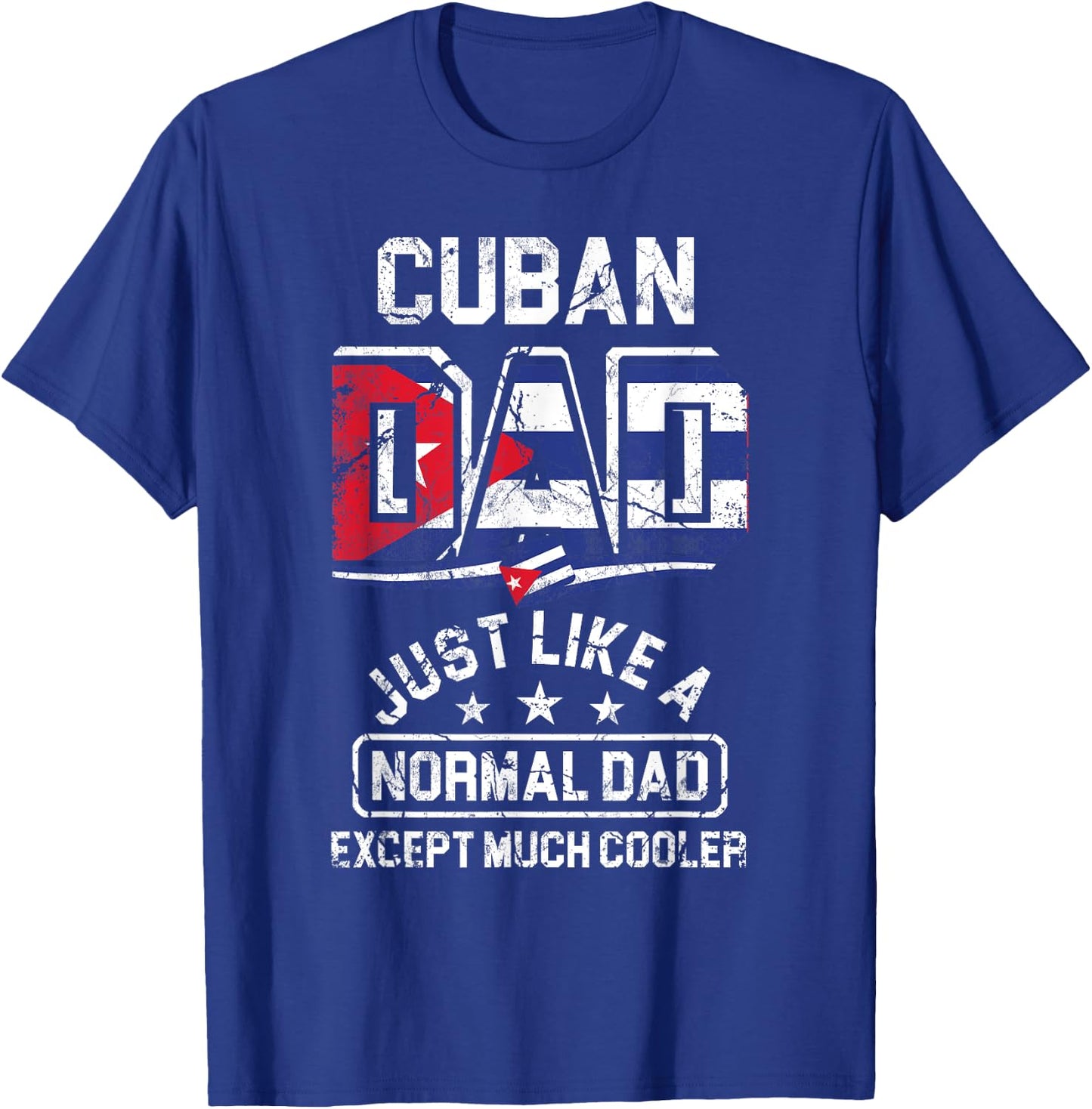 Fathers Day Cuban Dad Just Like A Normal Dad Except Cooler T-Shirt - T-Shirt | Royal