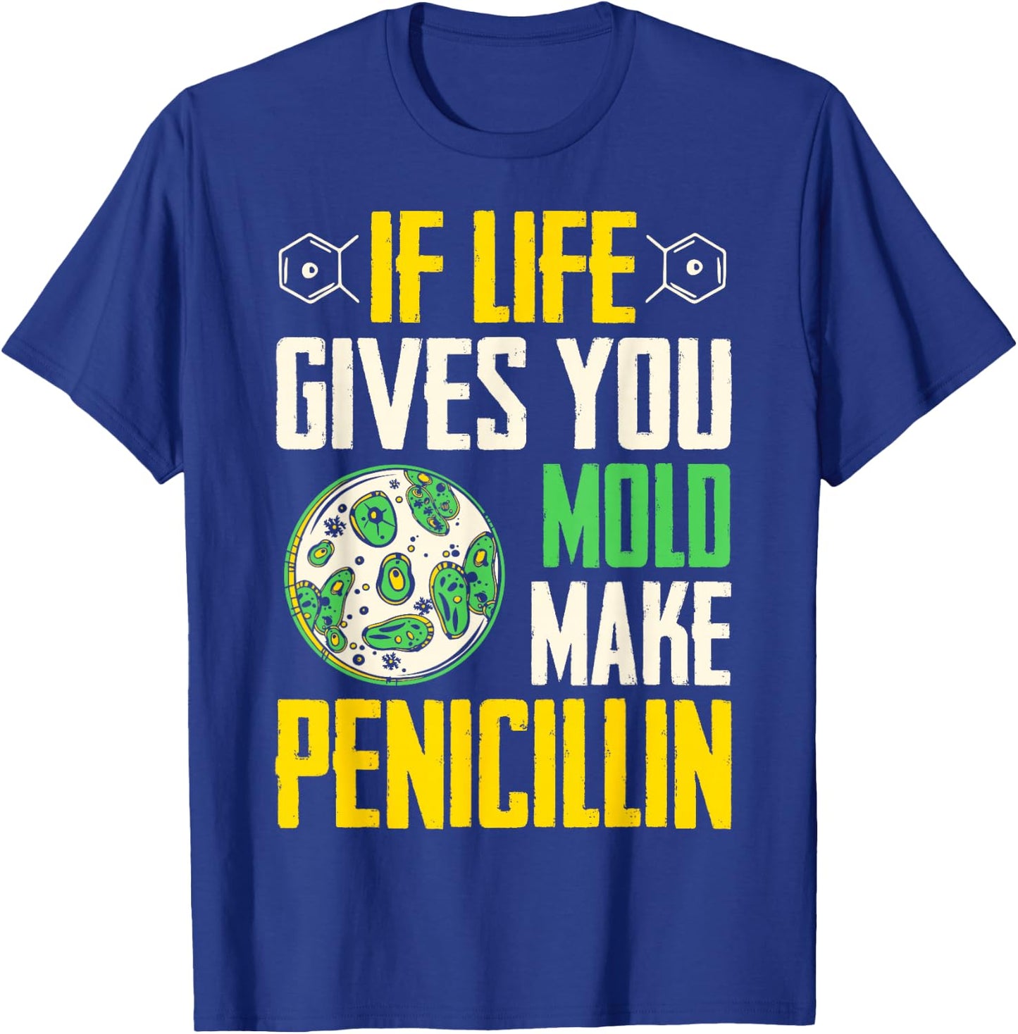 Microbiologist Mold And Penicillin Biology Microbiology T-Shirt - T-Shirt | Royal