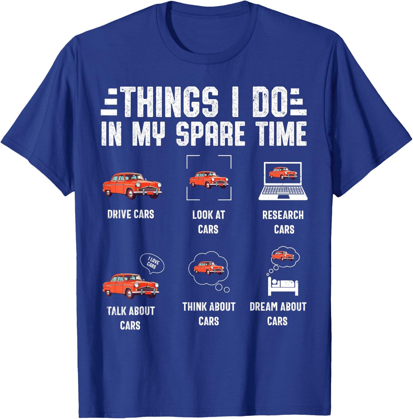 Things I Do In My Spare Time Cars Men Funny Car Guy T-Shirt - T-Shirt | Royal