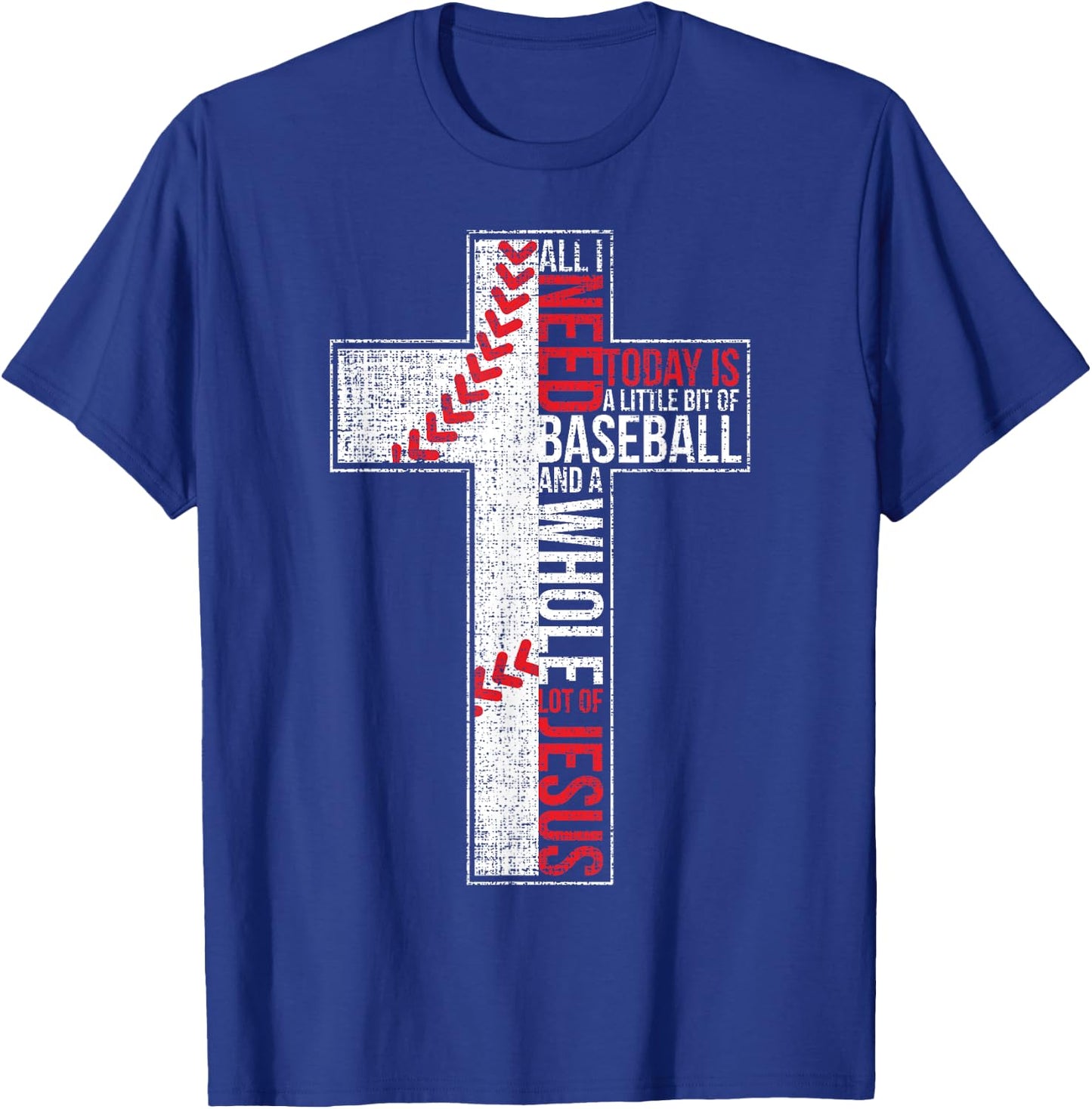 All I Need Is Baseball & Jesus Christian Cross Faith T Shirt T-Shirt - T-Shirt | Royal