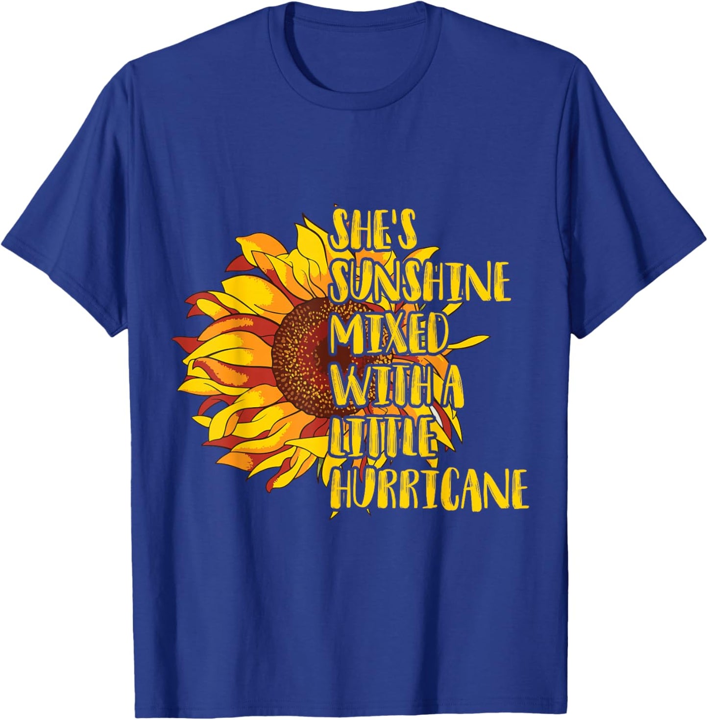 She's Sunshine Mixed with a Little Hurricane T-Shirt - T-Shirt | Royal