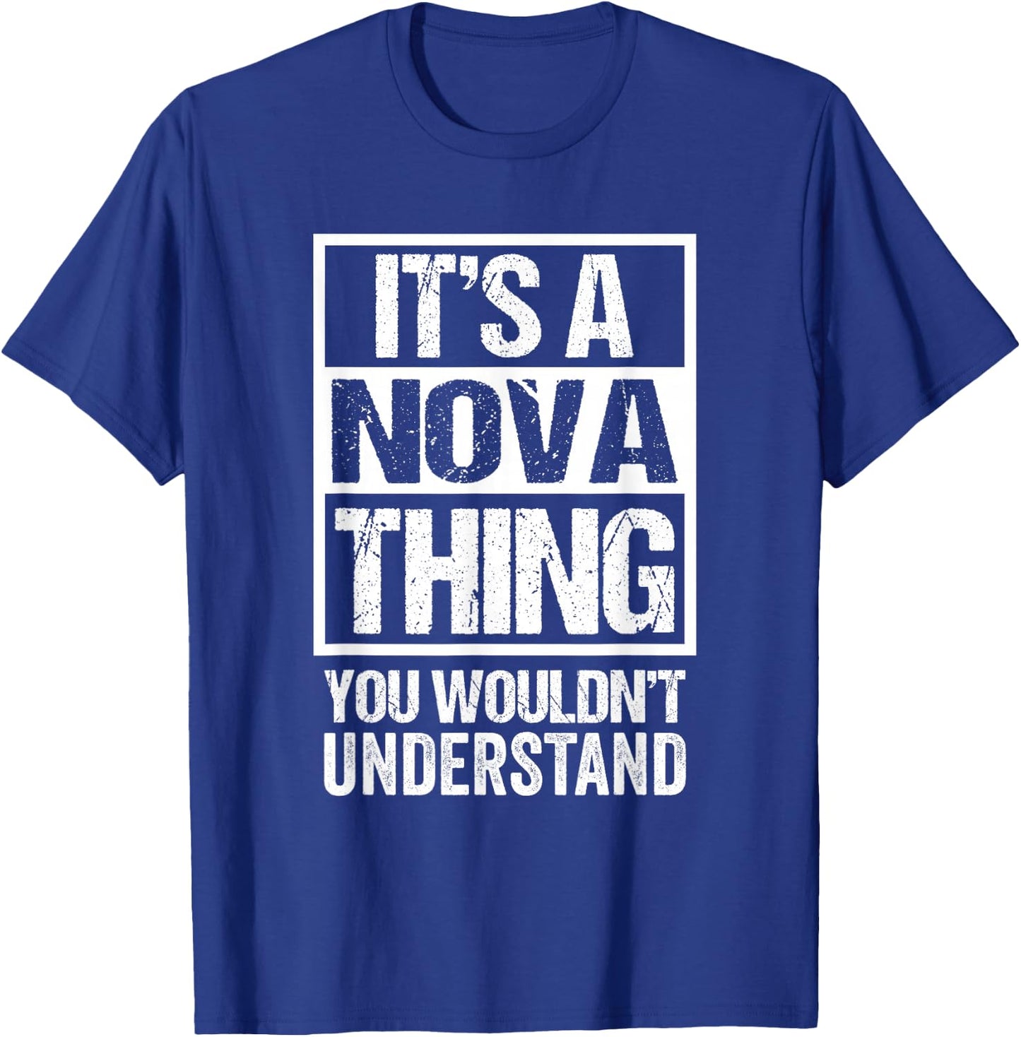 It's A Nova Thing You Wouldn't Understand - First Name T-Shirt - T-Shirt | Royal