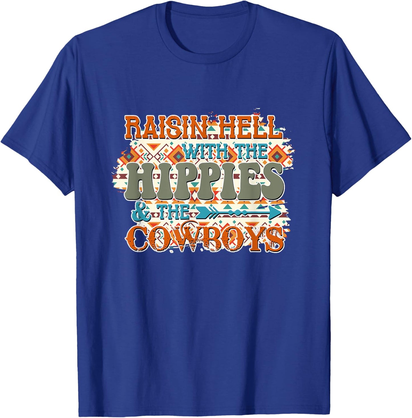 Raising Hell With The Hippies & The Cowboys T-Shirt - T-Shirt | Royal