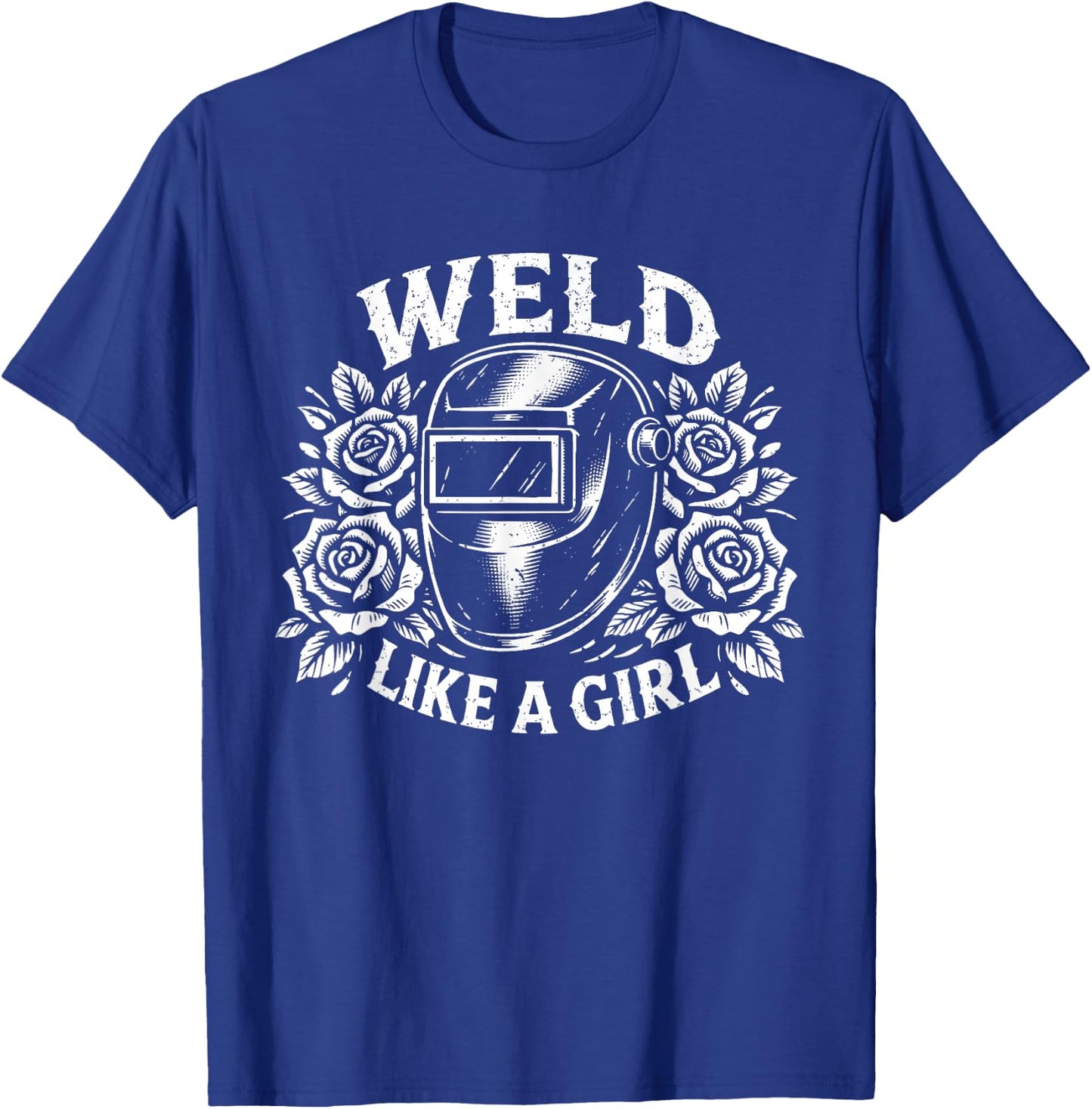 Weld Like a Girl Floral Welding Mask Tradeswoman Welder T-Shirt - T-Shirt | Royal