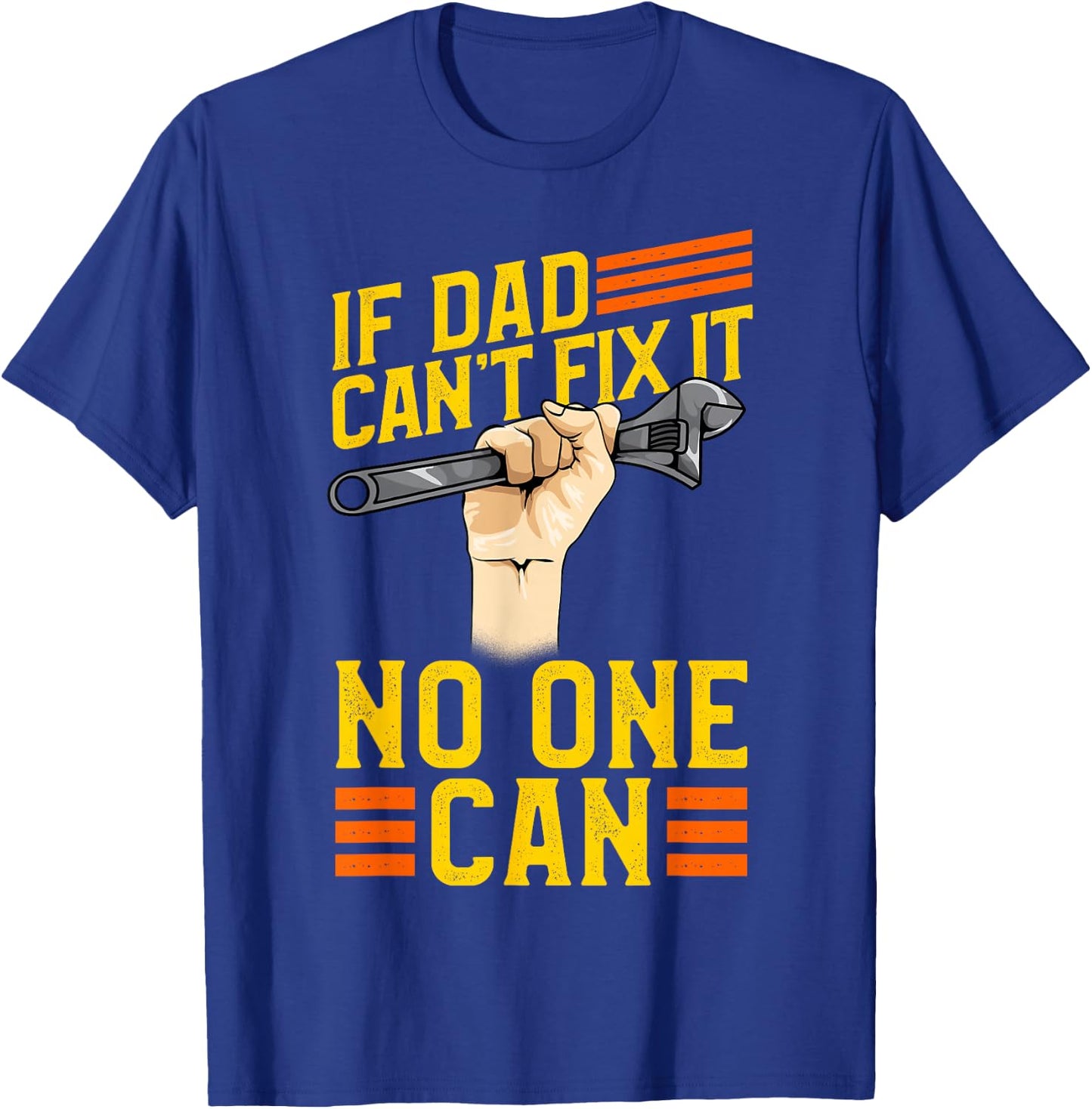 If Dad Can't Fix It No One Can Gift Fathers Day Daddy T-Shirt - T-Shirt | Royal