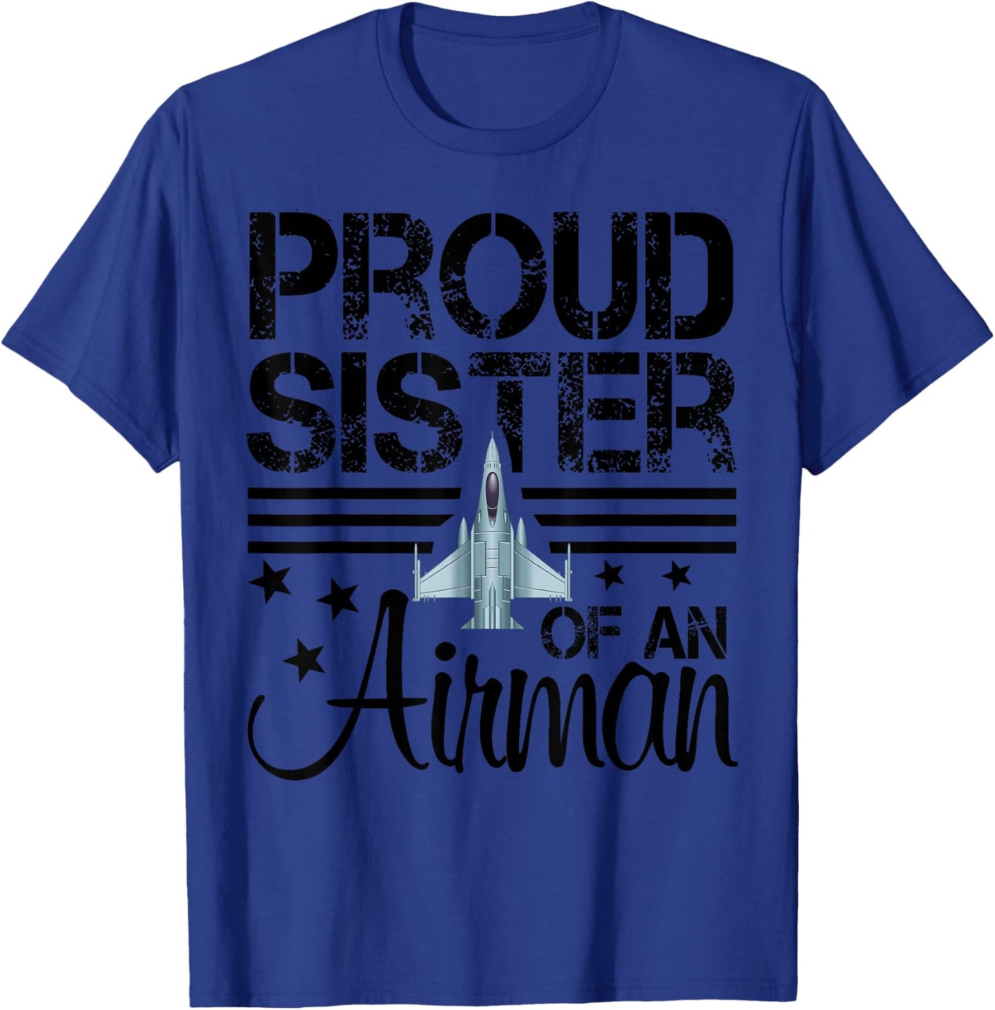 Proud Sister of an Airman Jet Airplane Pilot T-Shirt - T-Shirt | Royal