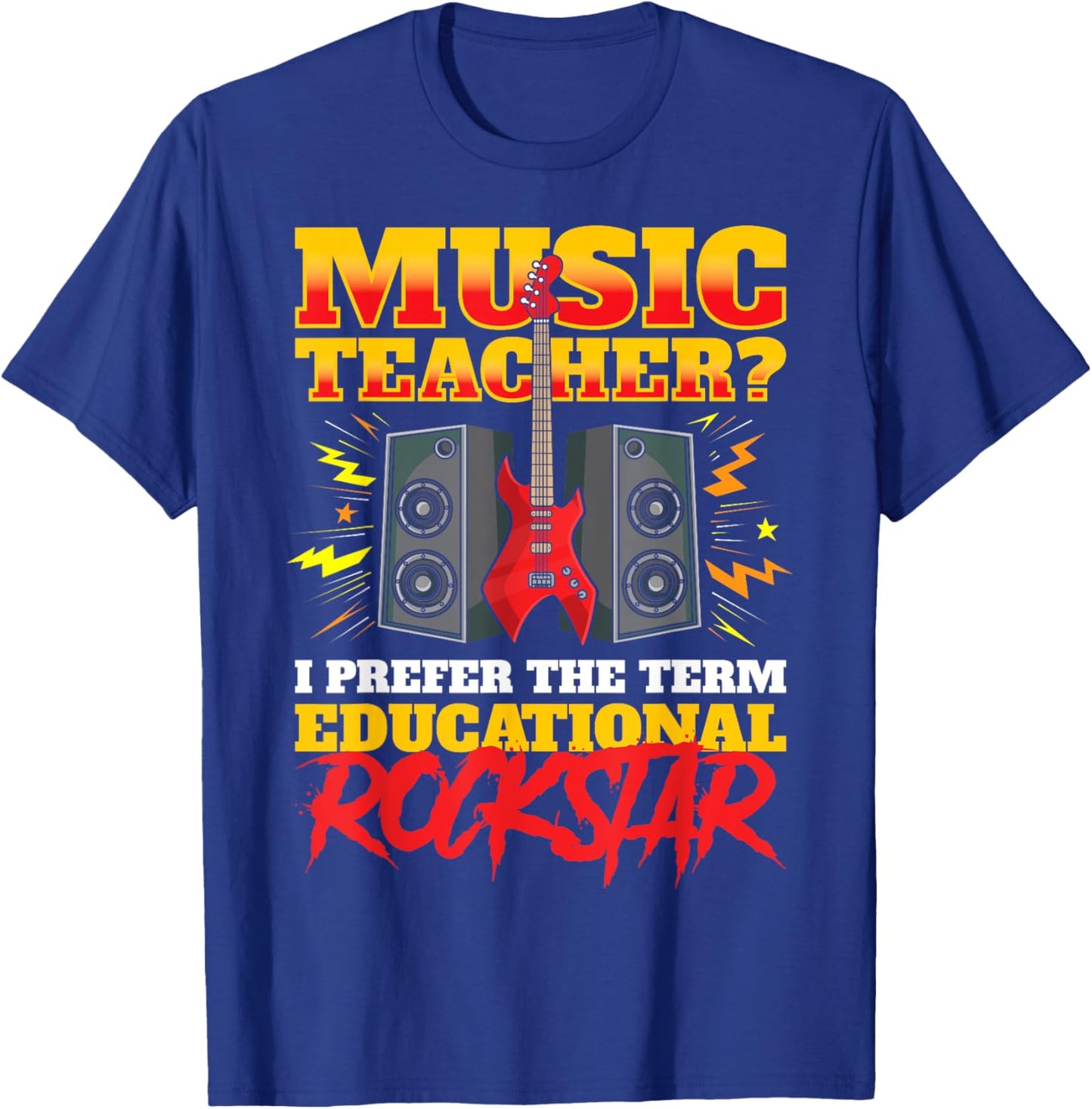 Music Teacher I Prefer The Term Educational Rockstar Women Kids T-Shirt - T-Shirt | Royal