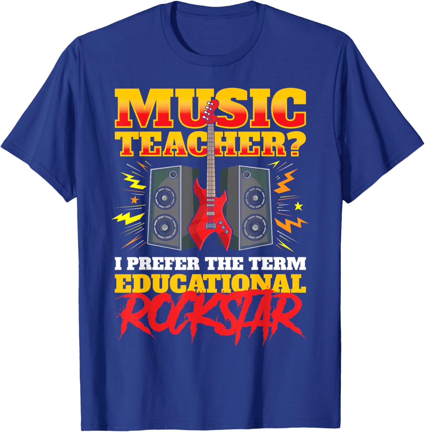 Music Teacher I Prefer The Term Educational Rockstar Women Kids T-Shirt - T-Shirt | Royal