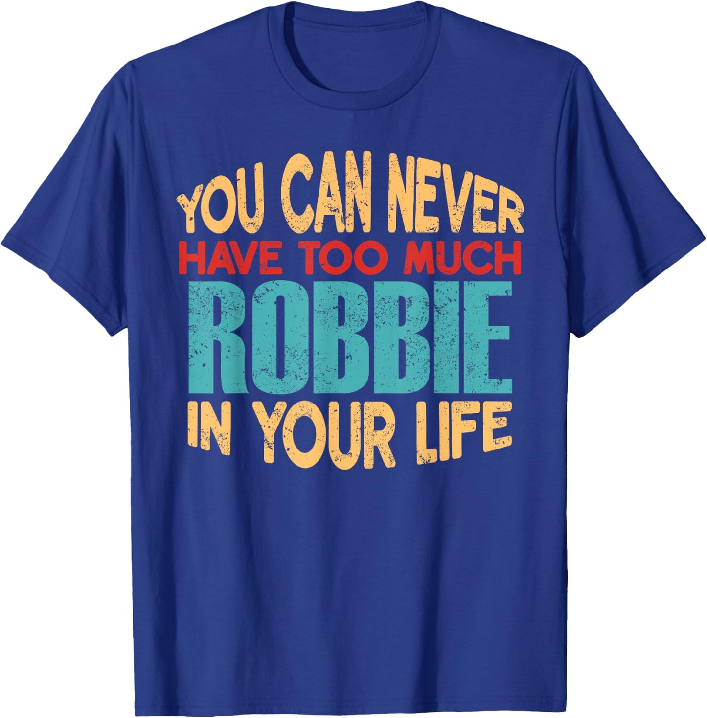 Funny Robbie Personalized First Name Joke Item T-Shirt - T-Shirt | Royal