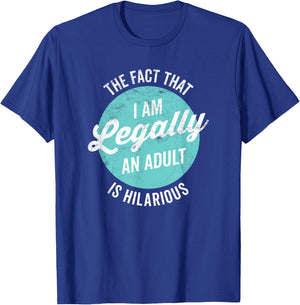 18th Birthday I'm Legally An Adult Is Hilarious Funny Short Sleeve T-Shirt - T-Shirt | Royal