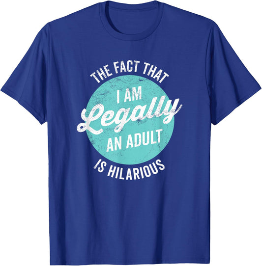 18th Birthday I'm Legally An Adult Is Hilarious Funny Short Sleeve T-Shirt - T-Shirt | Royal