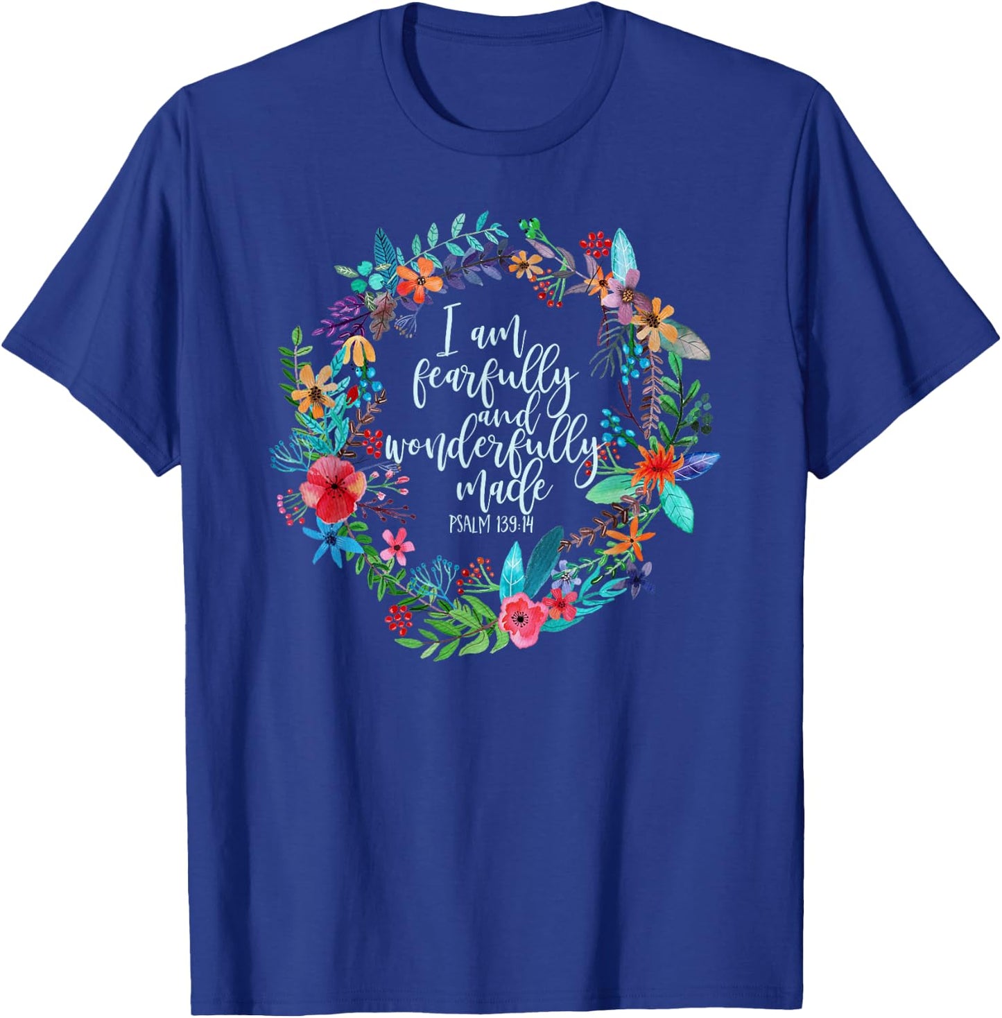 Psalm 139:14 Bible Scripture, Fearfully and Wonderfully Made T-Shirt - T-Shirt | Royal