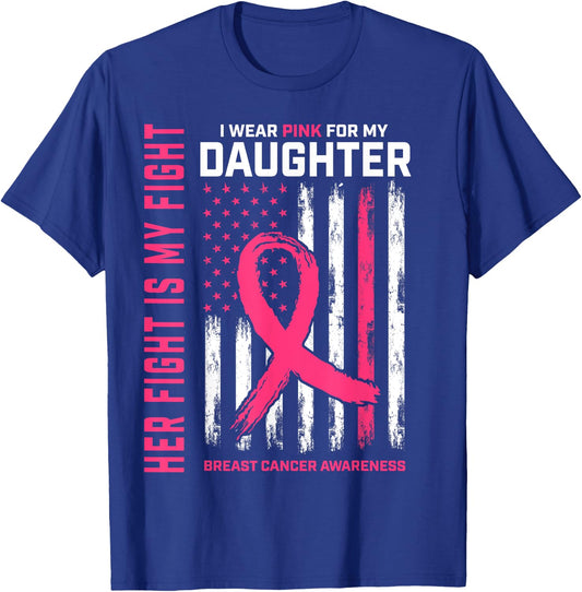 Her Fight Is My Fight Wear Pink Daughter Breast Cancer Flag T-Shirt - T-Shirt | Royal