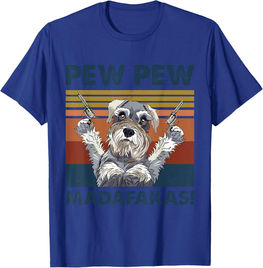 Schnauzer Dog Pet Pew Pew Madafakas Funny Dog T-Shirt - T-Shirt | Royal