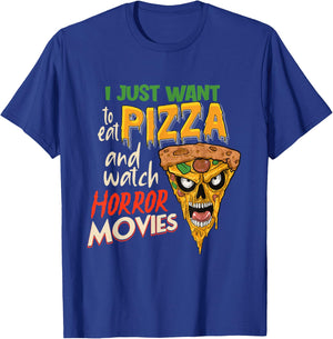I Just want to eat Pizza and watch Horror Movies Horror Fan T-Shirt - T-Shirt | Royal