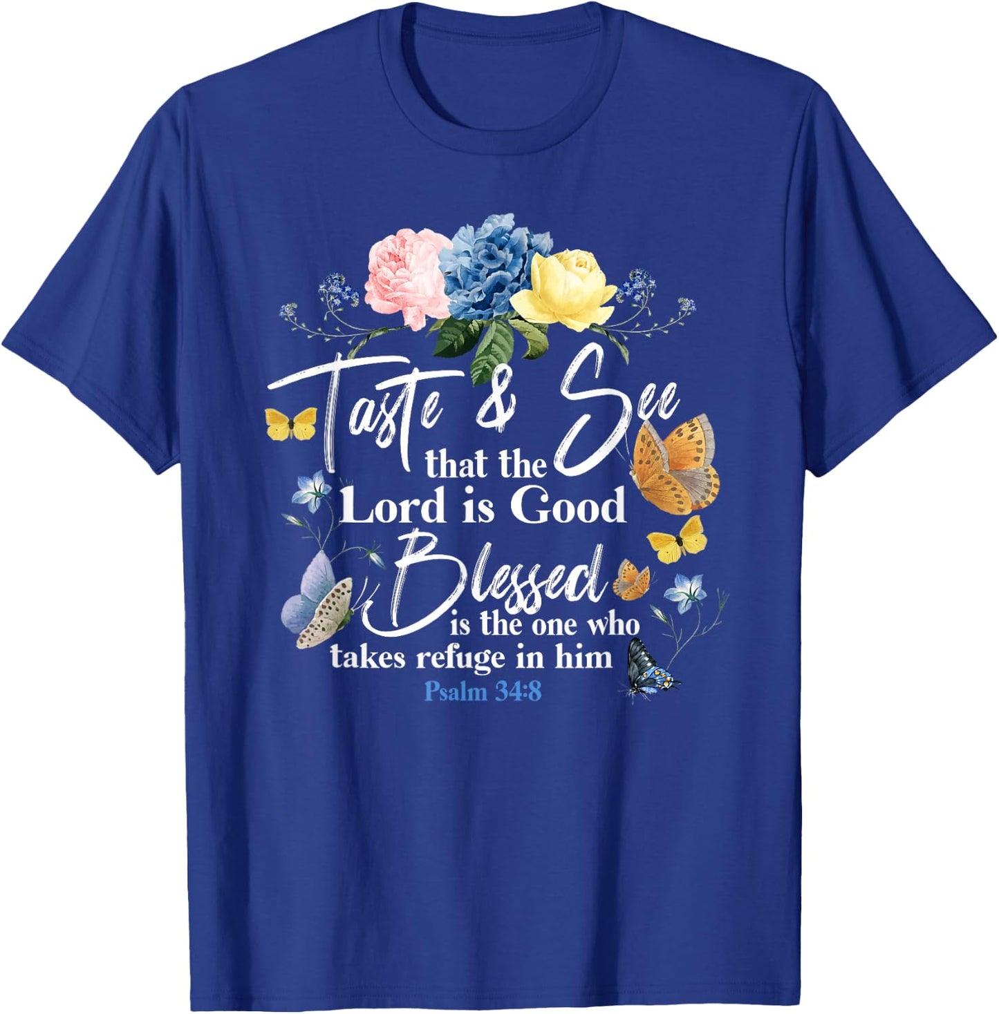 Christian Bible Verse Quote Butterfly Rose Flower Psalm 34:8 T-Shirt - T-Shirt | Royal