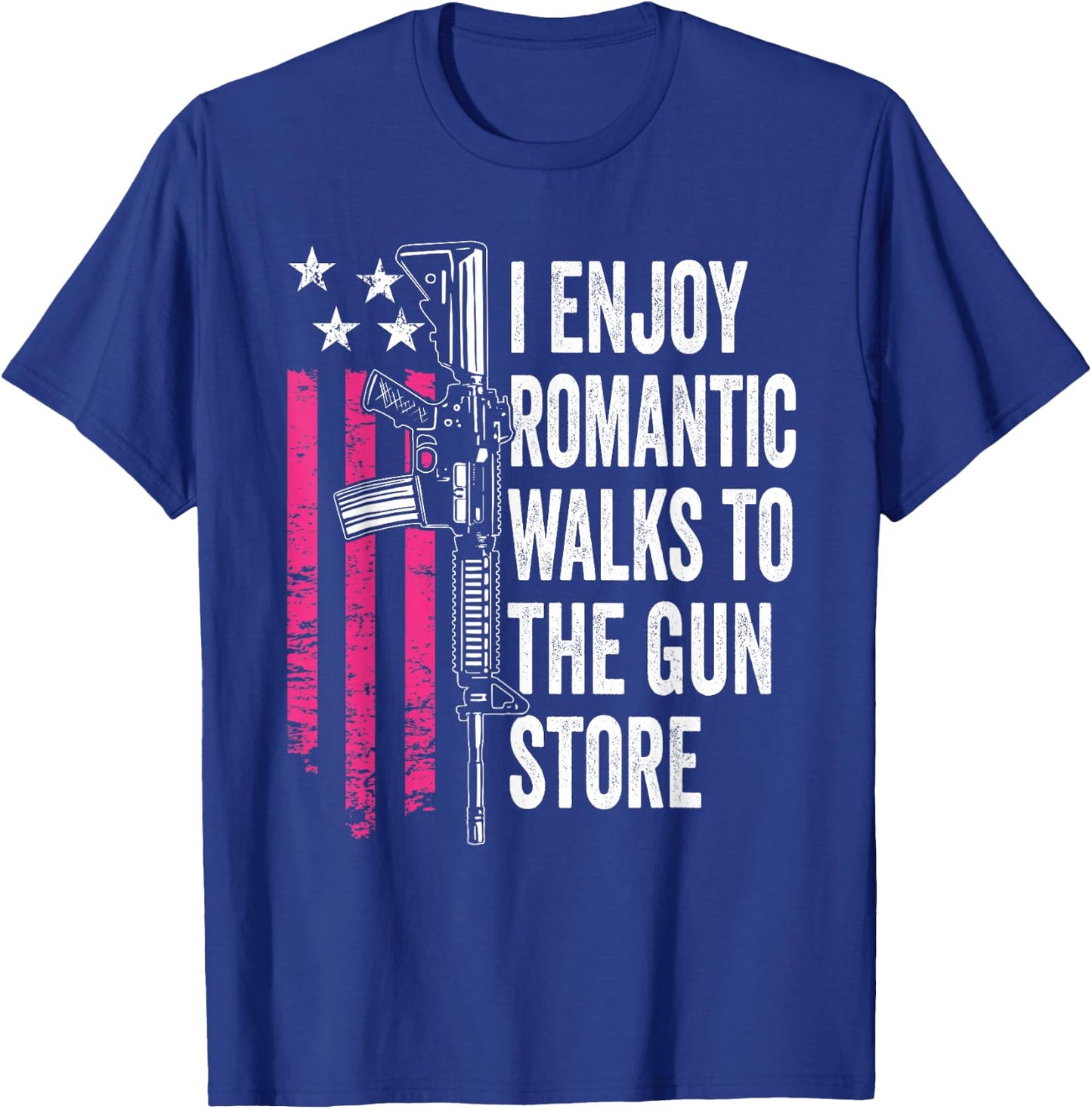 I Enjoy Romantic Walks To The Gun Store - Funny Gun T-Shirt - T-Shirt | Royal