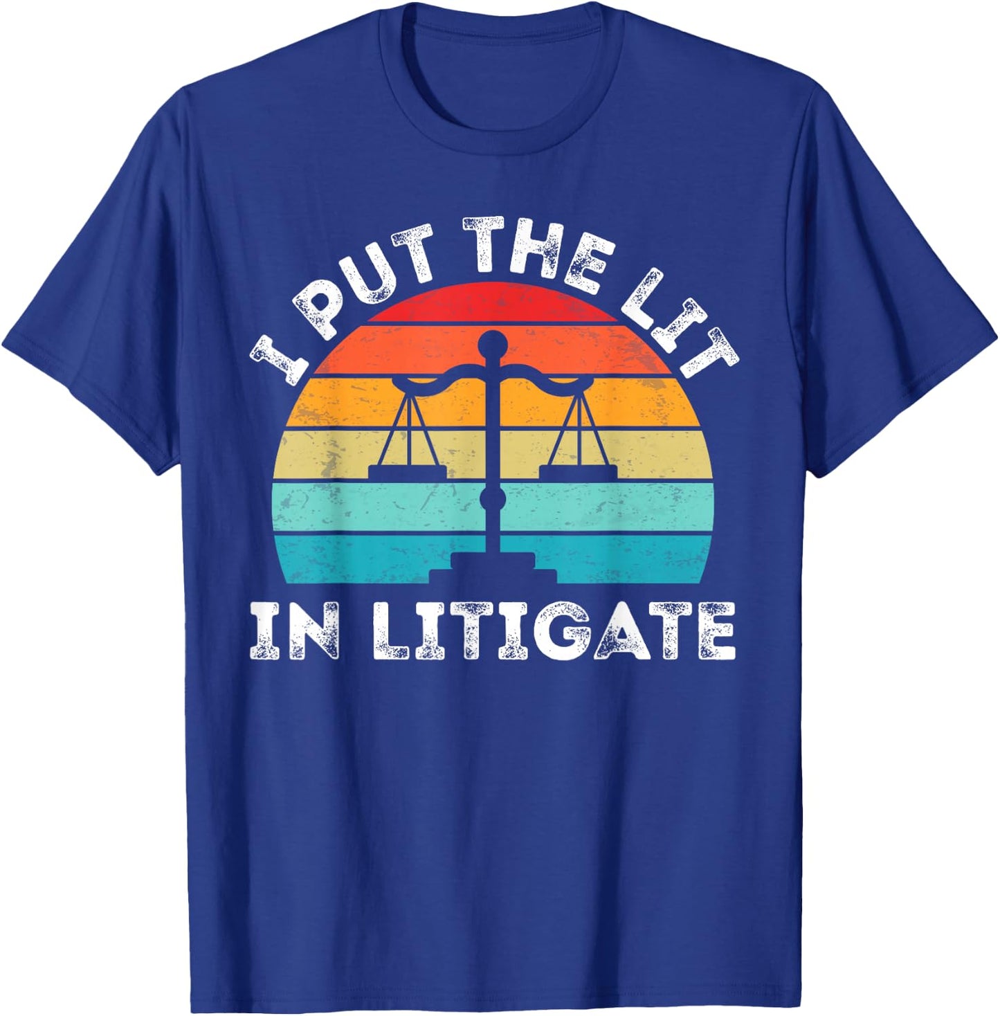 I Put the Lit in Litigate - Retro Vintage Prosecutor Lawyer T-Shirt - T-Shirt | Royal