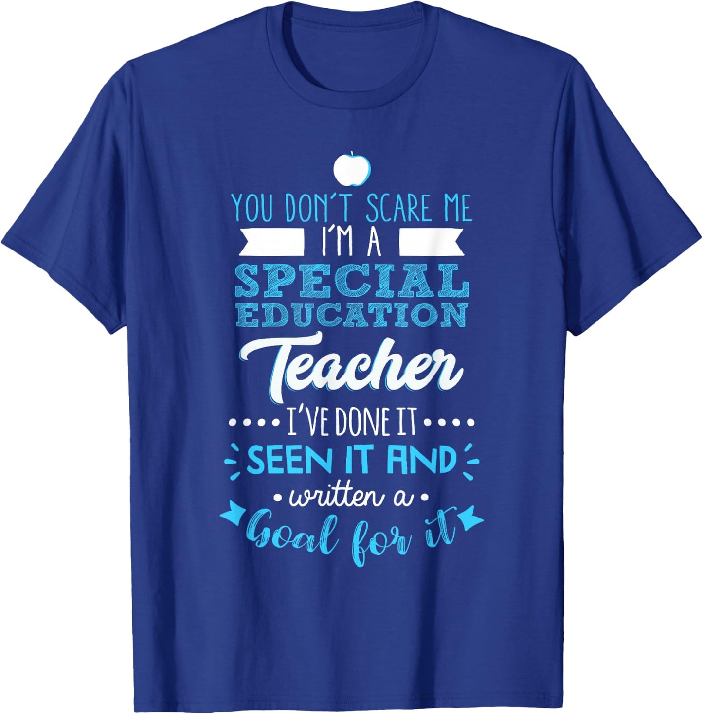 You Don't Scare Me I'm A Special Education Teacher T-Shirt - T-Shirt | Royal