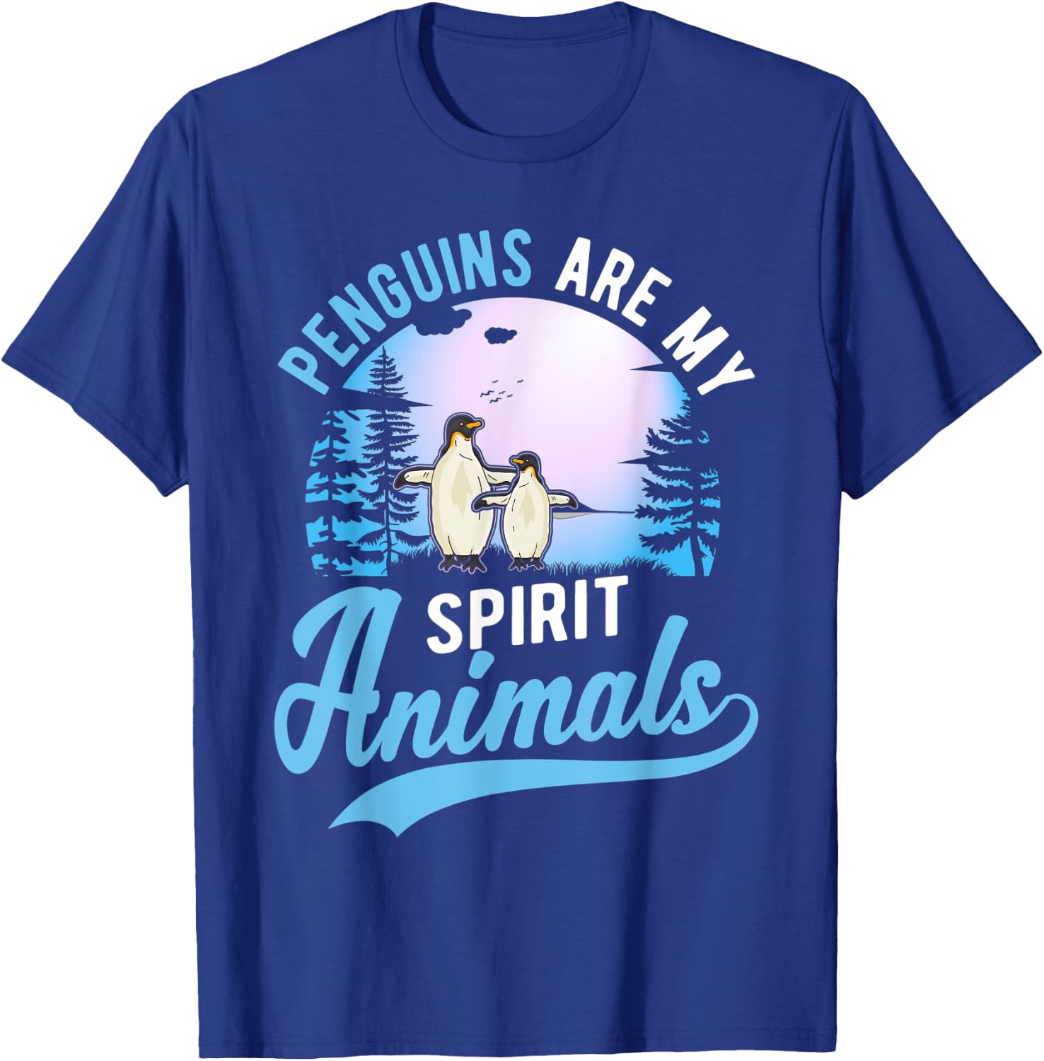Penguins are my spirit animals Penguin T-Shirt - T-Shirt | Royal