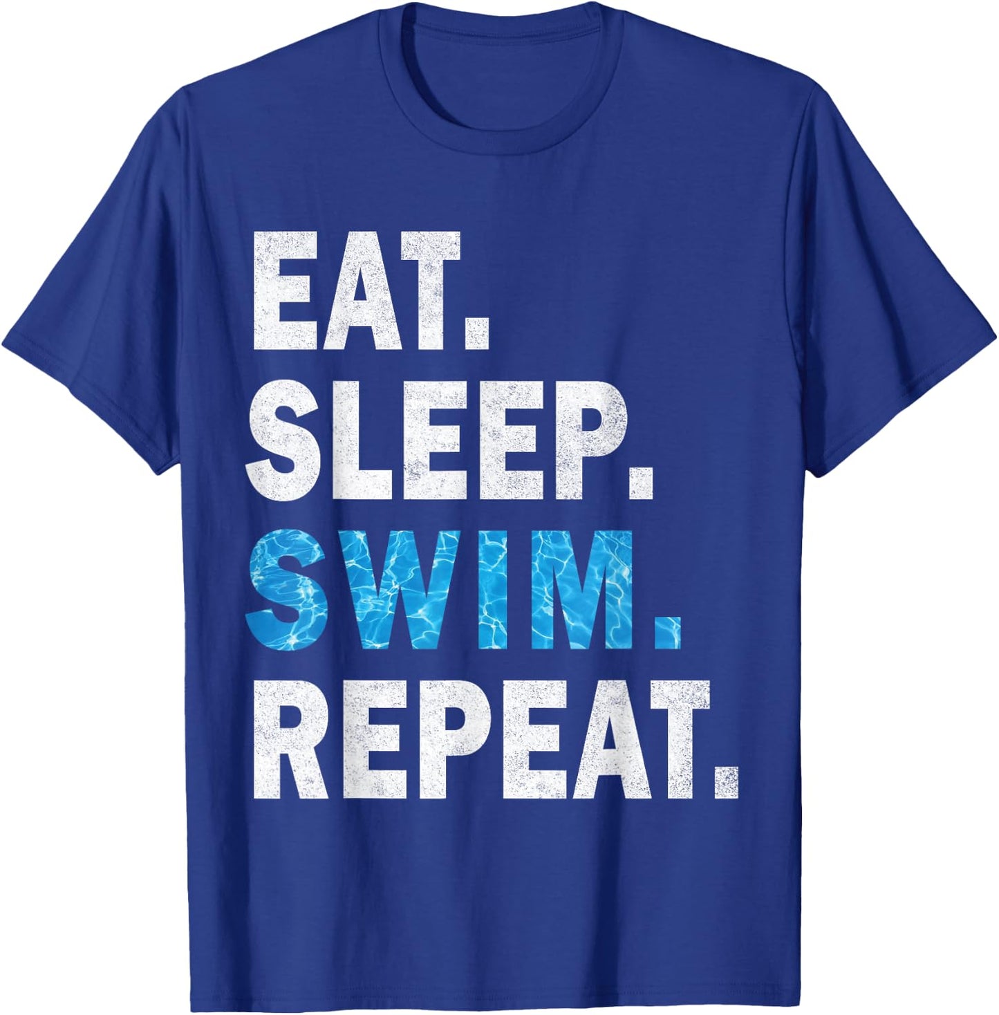 Eat Sleep Swim Repeat - Great idea for swimmers -Pool Effect T-Shirt - T-Shirt | Royal