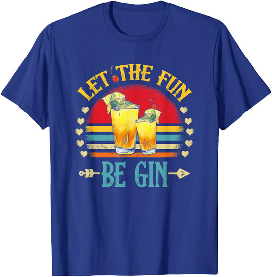 Party Alcohol Let The Fun Be Gin And Tonic Cocktail Love T-Shirt - T-Shirt | Royal