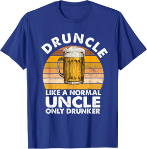Druncle Like A Normal Uncle Only Drunker Drink Beer Lover T-Shirt - T-Shirt | Royal