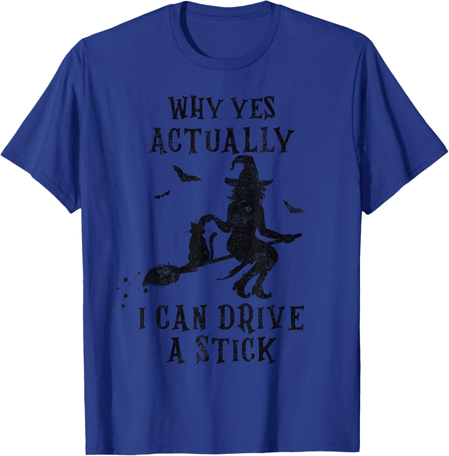 Why Yes Actually I Can Drive a Stick Halloween Witch & Cat T-Shirt - T-Shirt | Royal