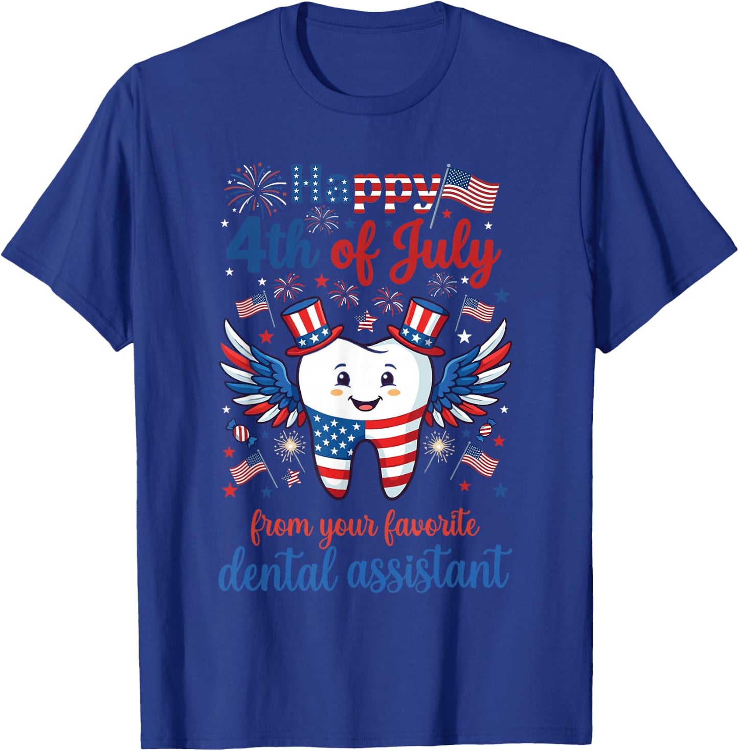 Happy 4th of July Favorite Dental Assistant Patriotic Humor T-Shirt - T-Shirt | Royal