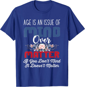 Age Is Mind Over Matter Png T-Shirt - T-Shirt | Royal